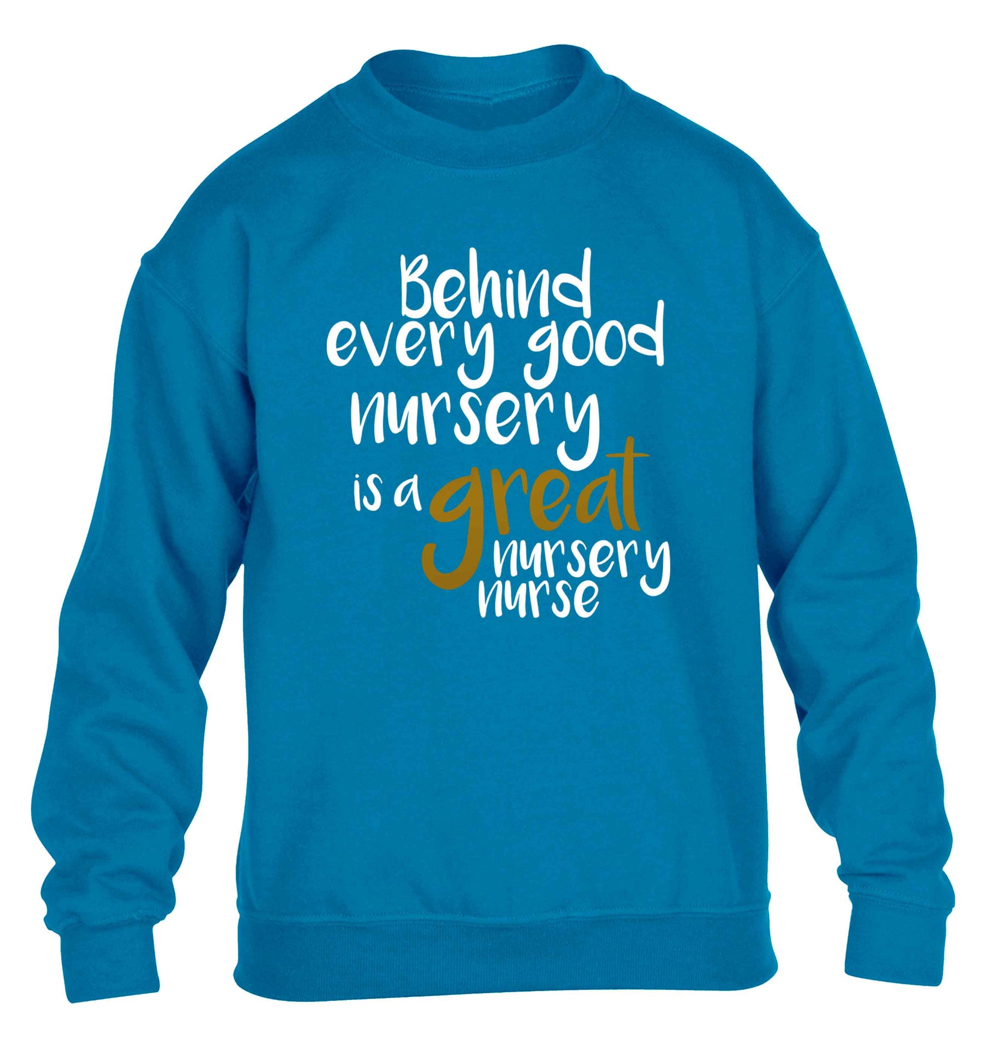 Behind every good nursery is a great nursery nurse children's blue sweater 12-13 Years