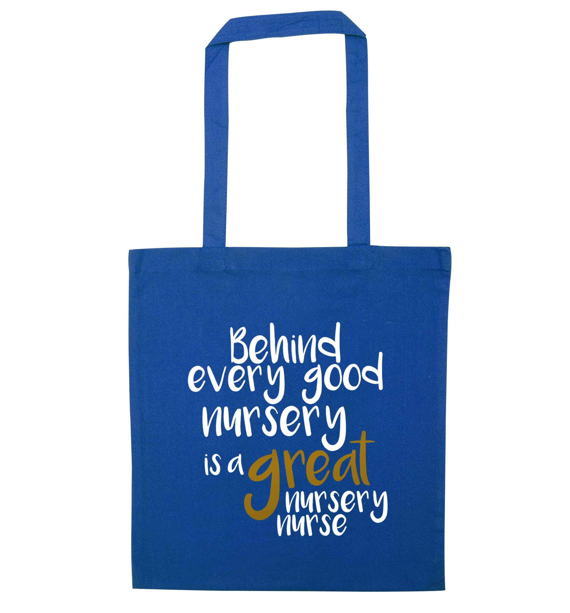 Behind every good nursery is a great nursery nurse blue tote bag