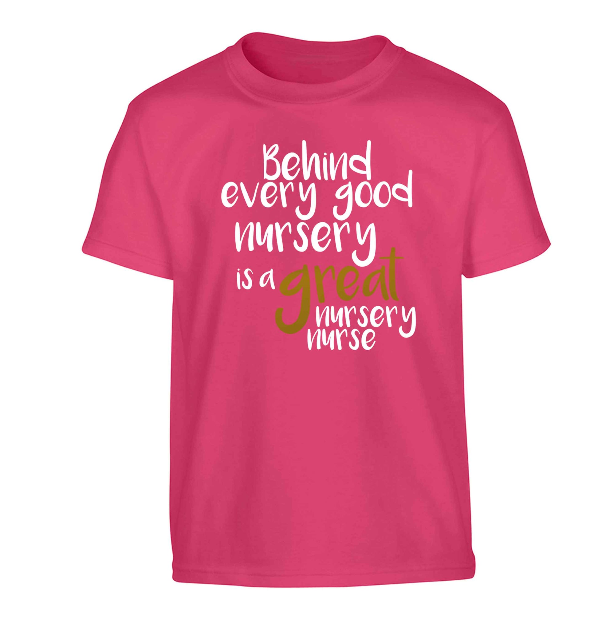 Behind every good nursery is a great nursery nurse Children's pink Tshirt 12-13 Years