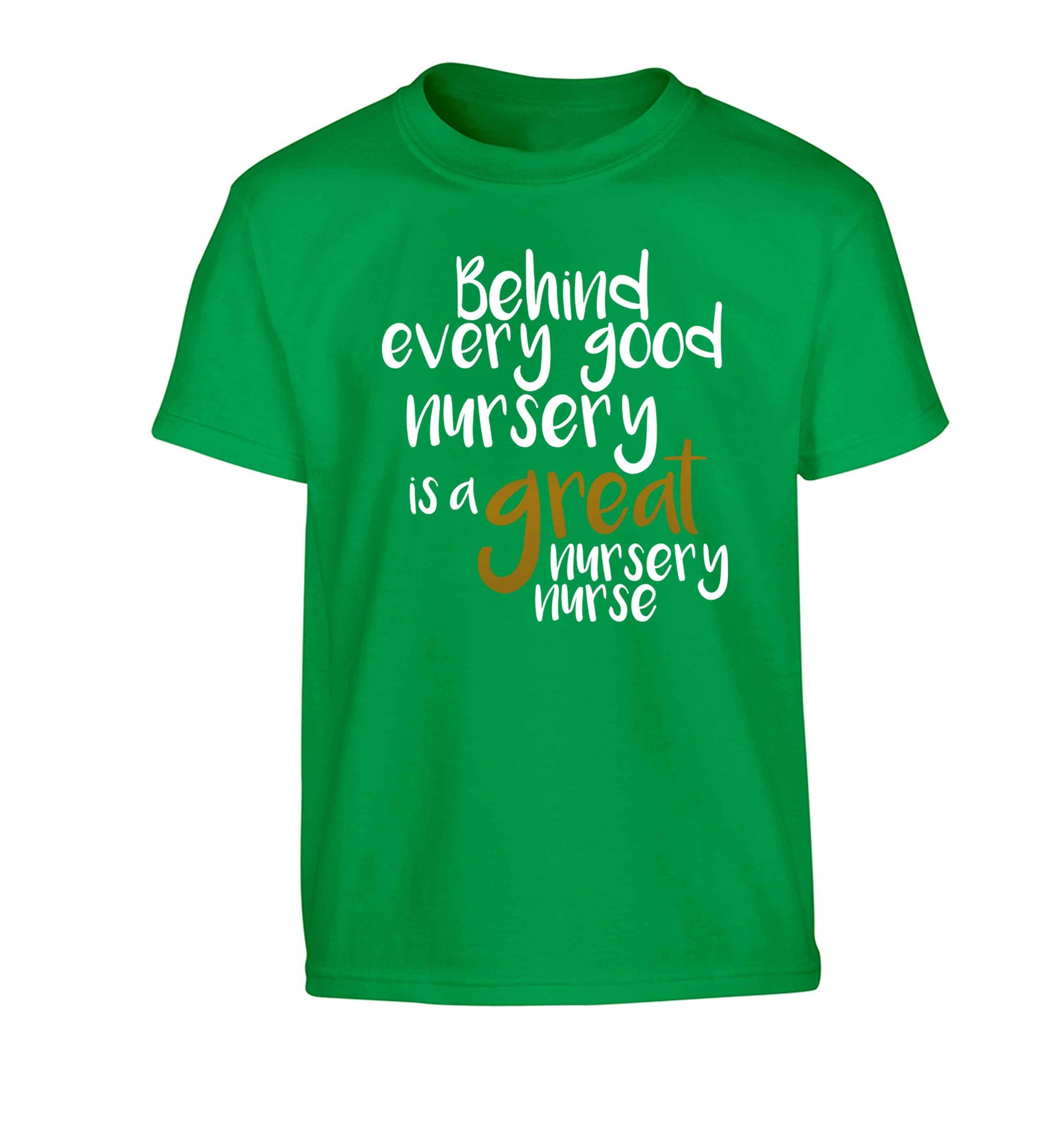 Behind every good nursery is a great nursery nurse Children's green Tshirt 12-13 Years