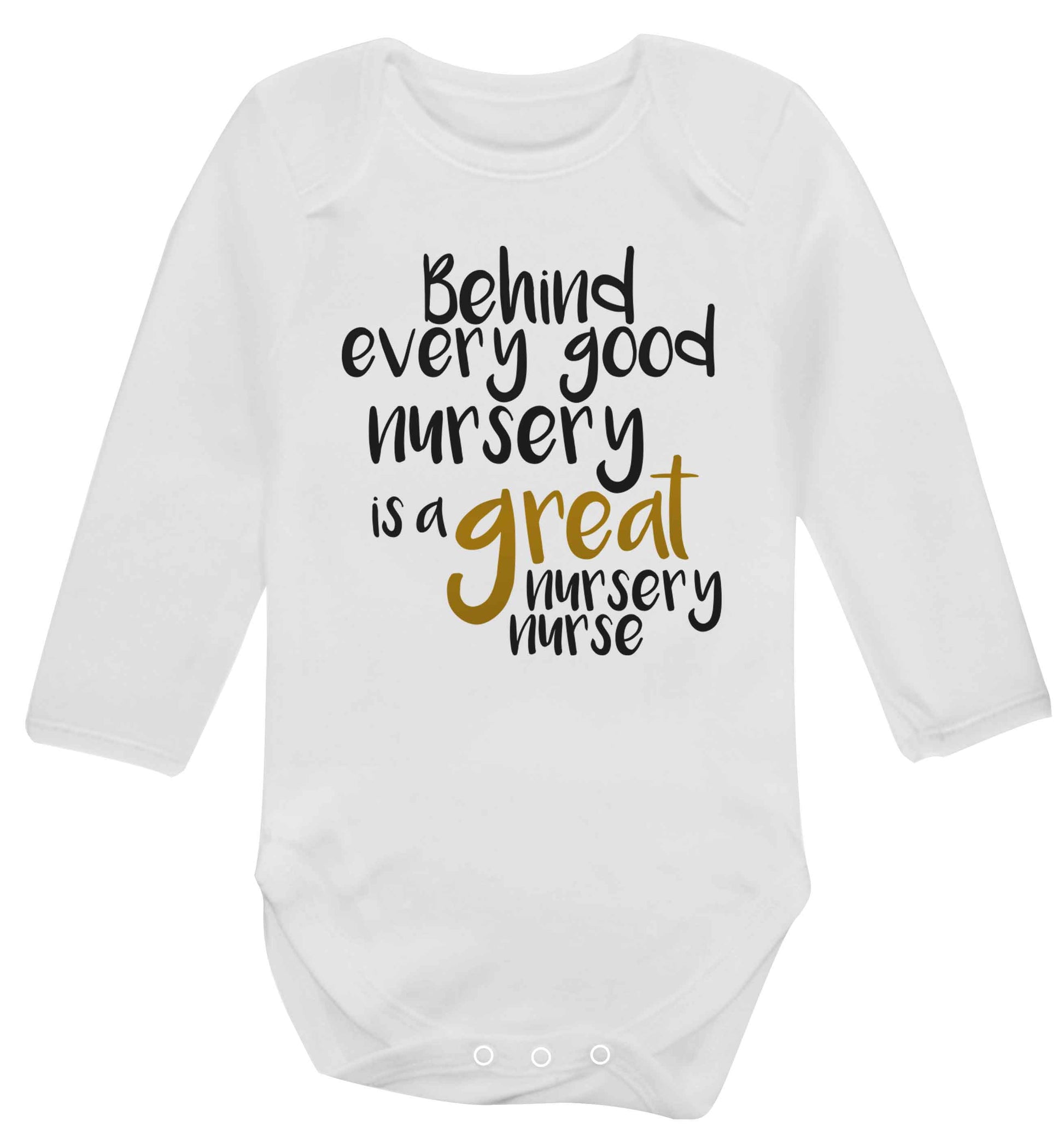 Behind every good nursery is a great nursery nurse Baby Vest long sleeved white 6-12 months