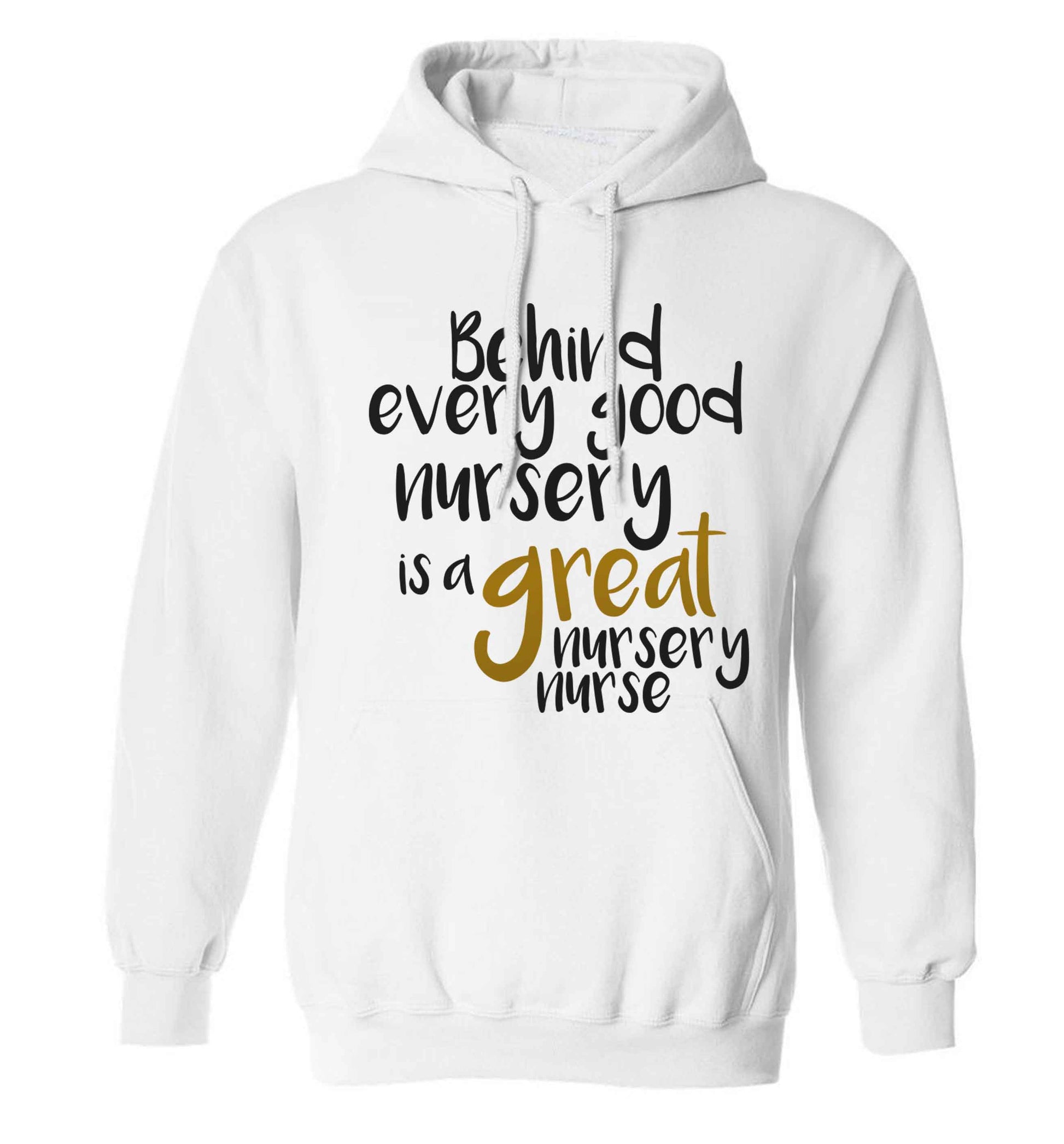 Behind every good nursery is a great nursery nurse adults unisex white hoodie 2XL