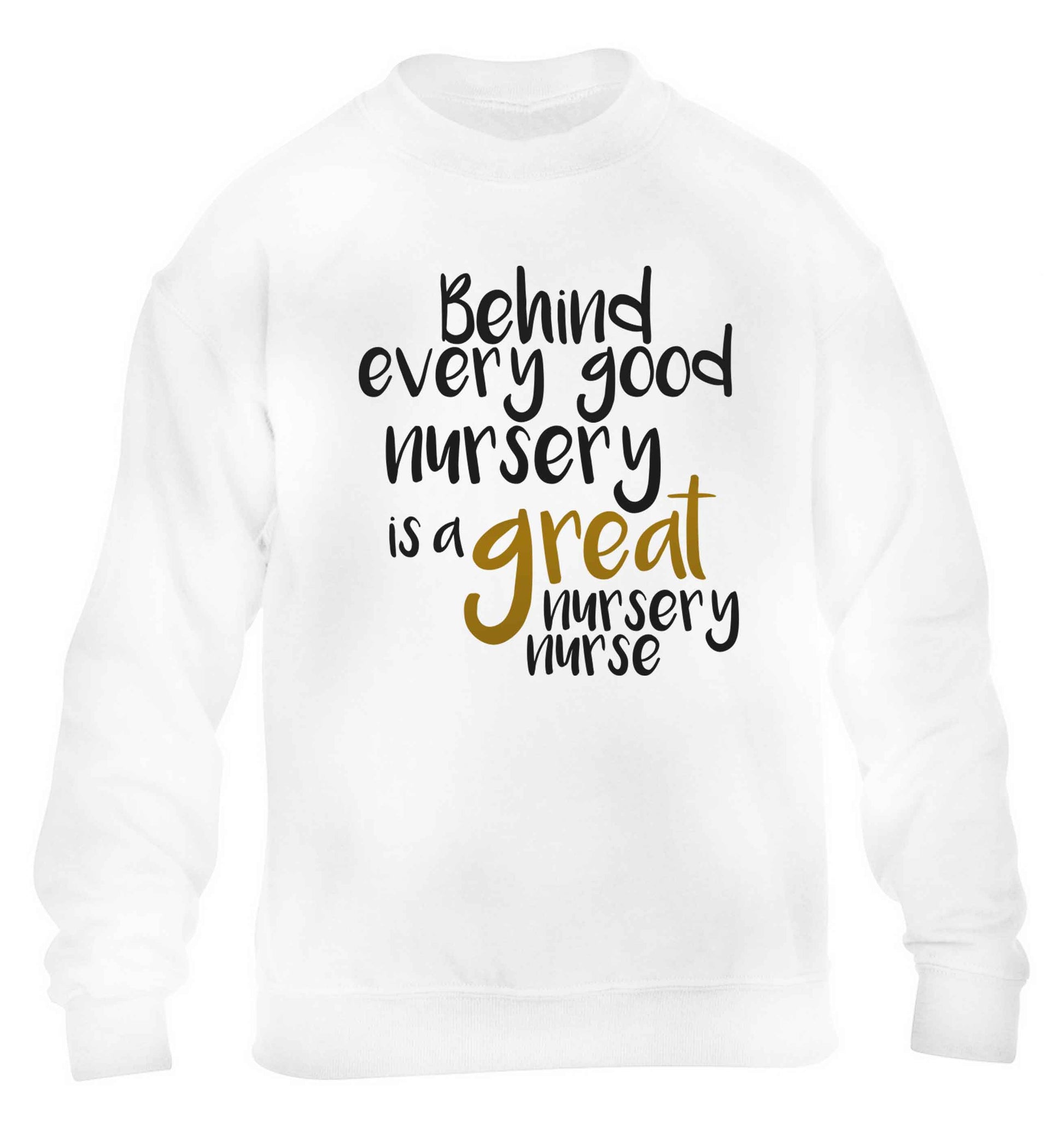 Behind every good nursery is a great nursery nurse children's white sweater 12-13 Years