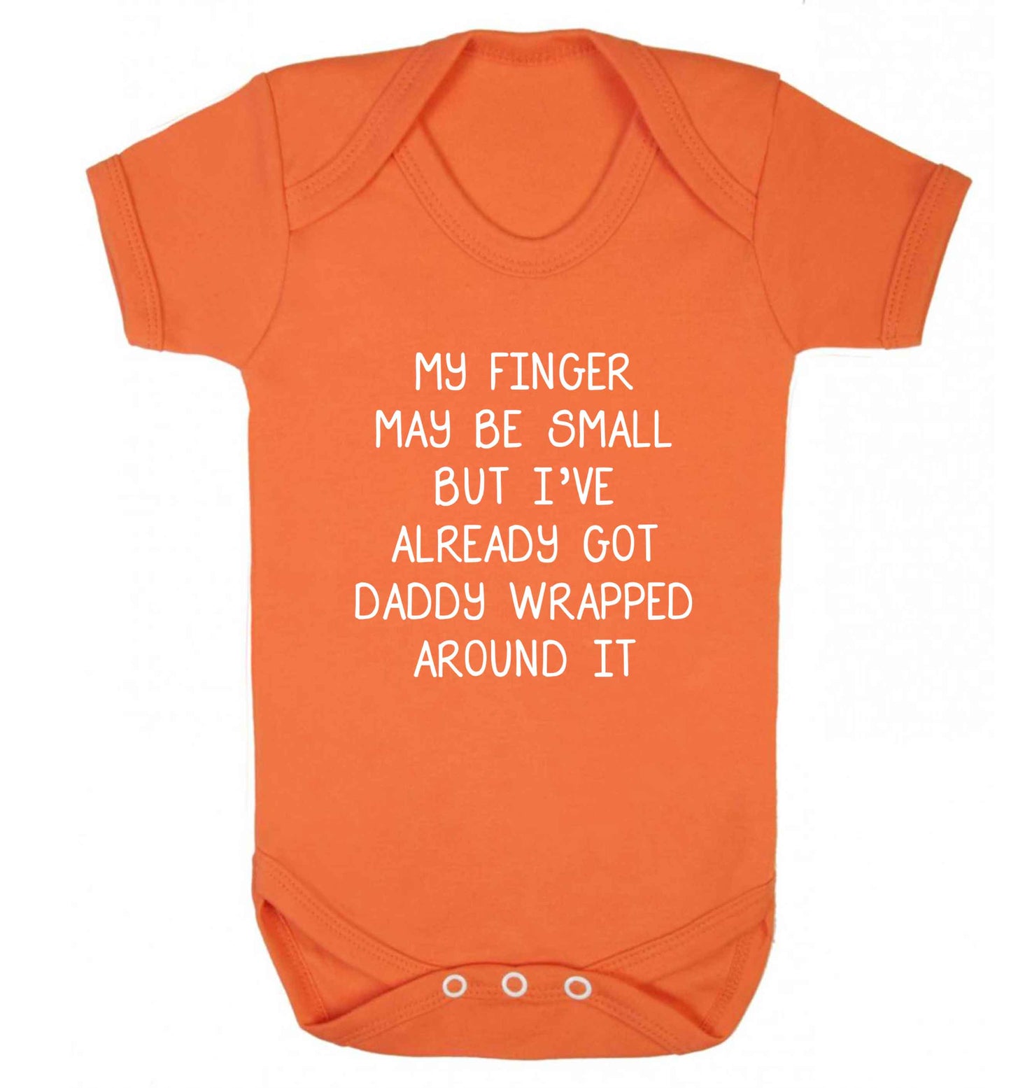My finger may be small but I've already got daddy wrapped around it baby vest orange 18-24 months