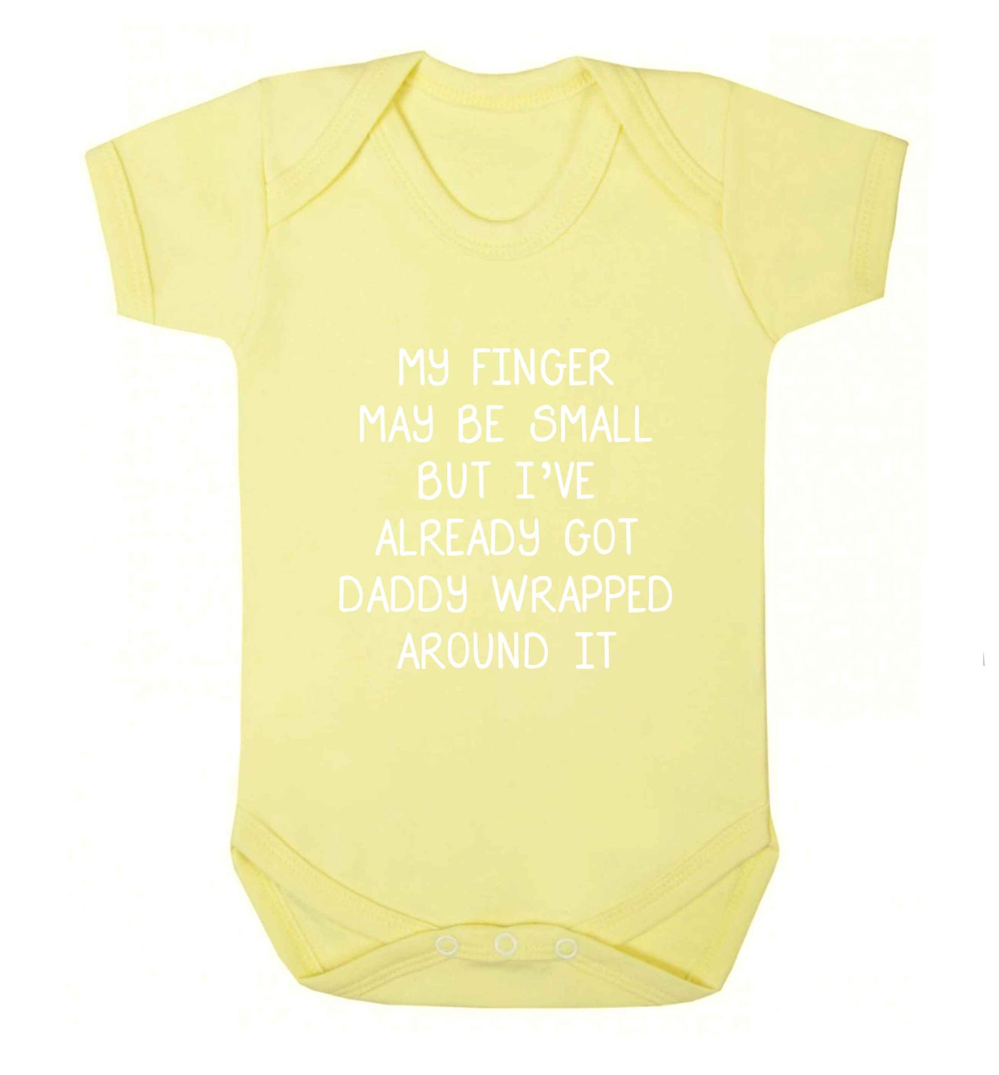 My finger may be small but I've already got daddy wrapped around it baby vest pale yellow 18-24 months