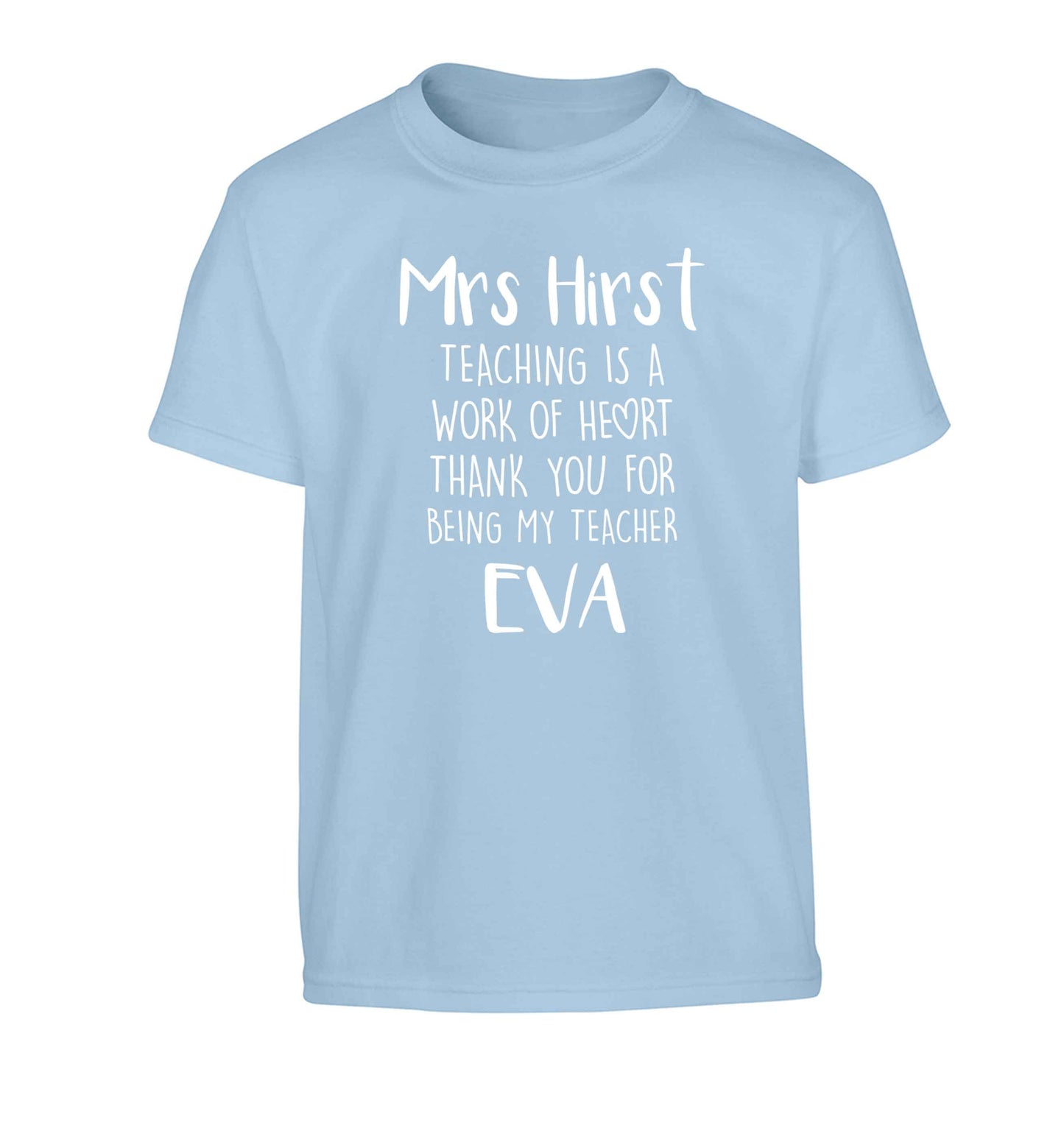 Personalised teaching is a work of heart thank you for being my teacher Children's light blue Tshirt 12-13 Years