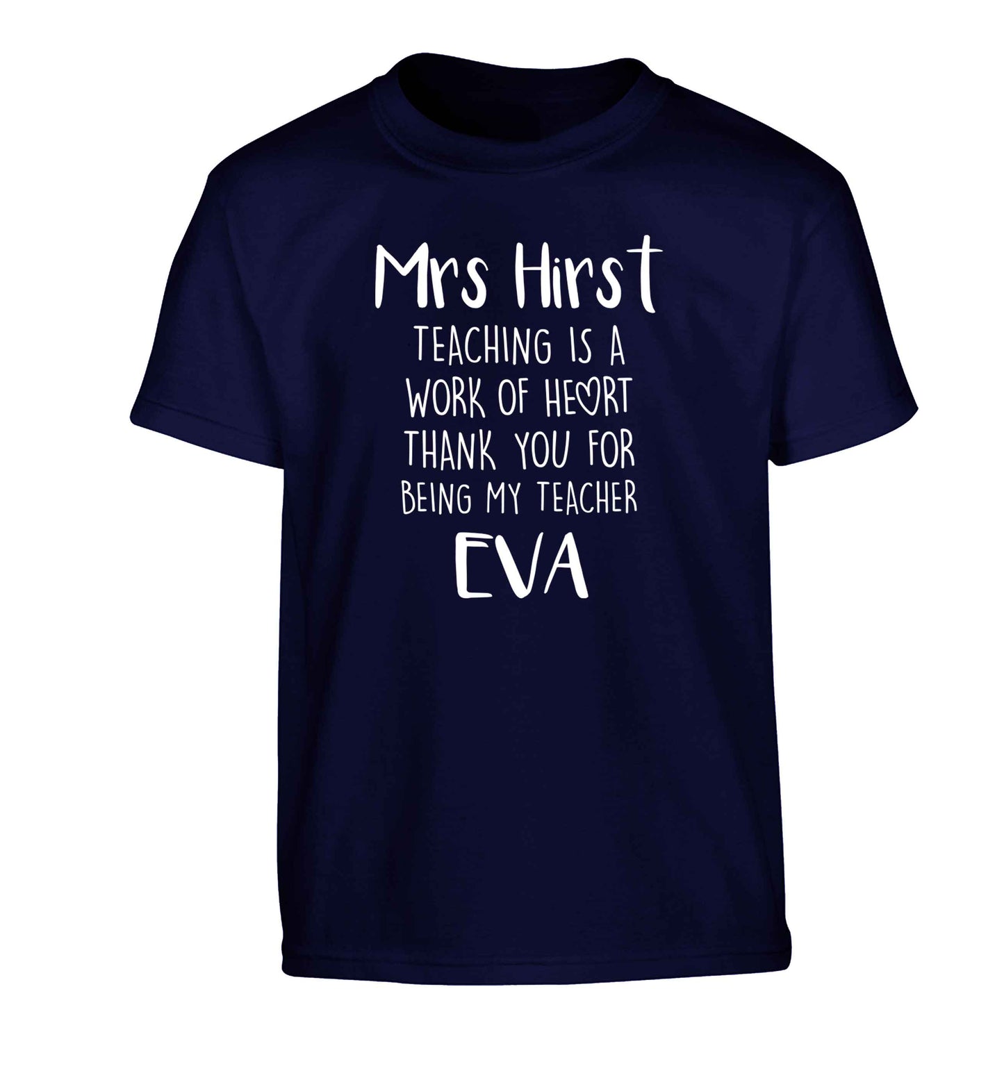 Personalised teaching is a work of heart thank you for being my teacher Children's navy Tshirt 12-13 Years