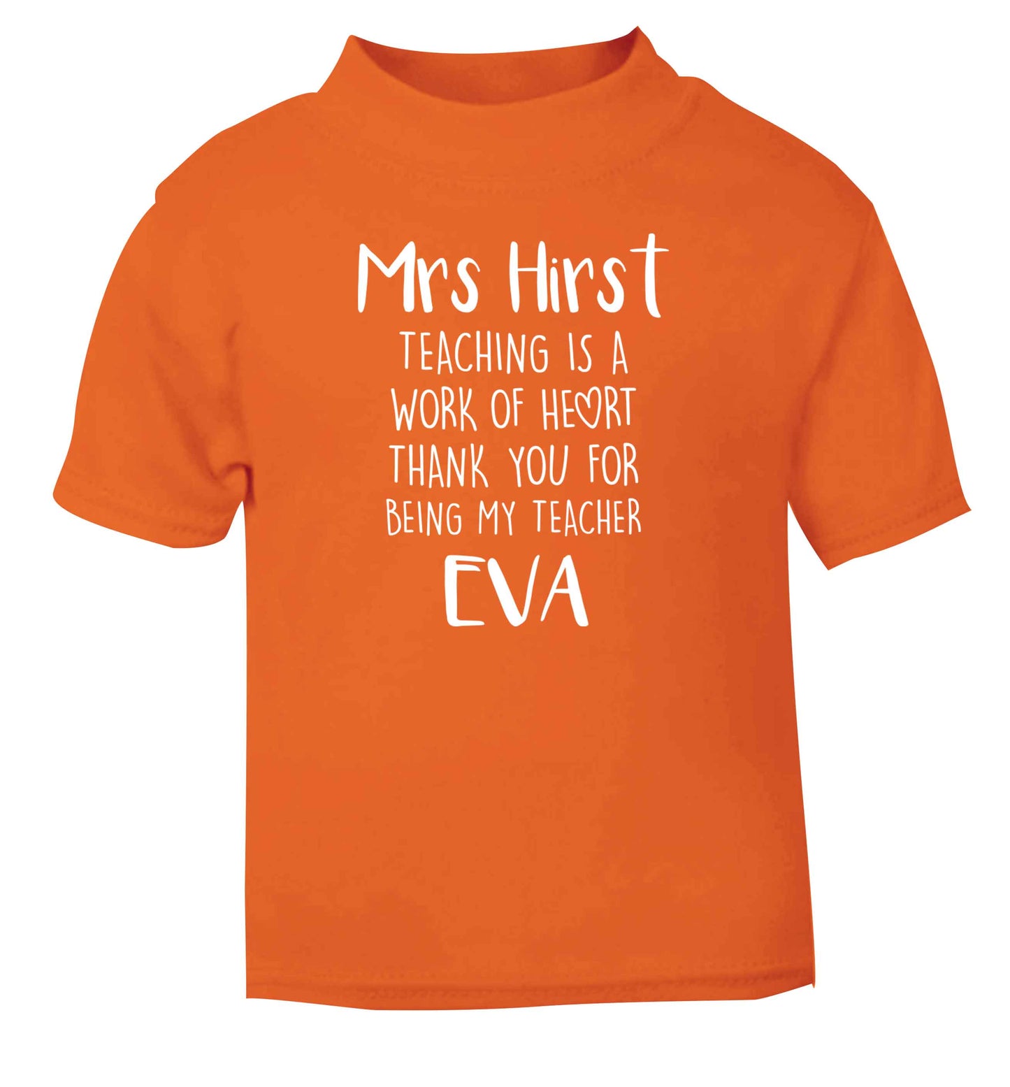 Personalised teaching is a work of heart thank you for being my teacher orange Baby Toddler Tshirt 2 Years
