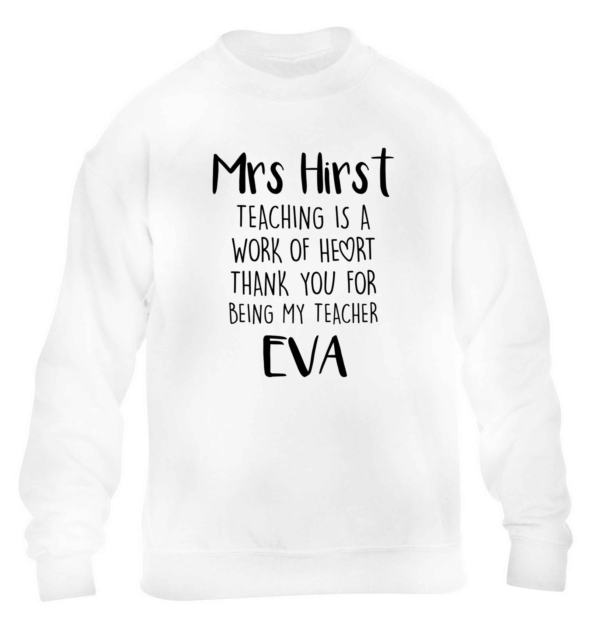 Personalised teaching is a work of heart thank you for being my teacher children's white sweater 12-13 Years