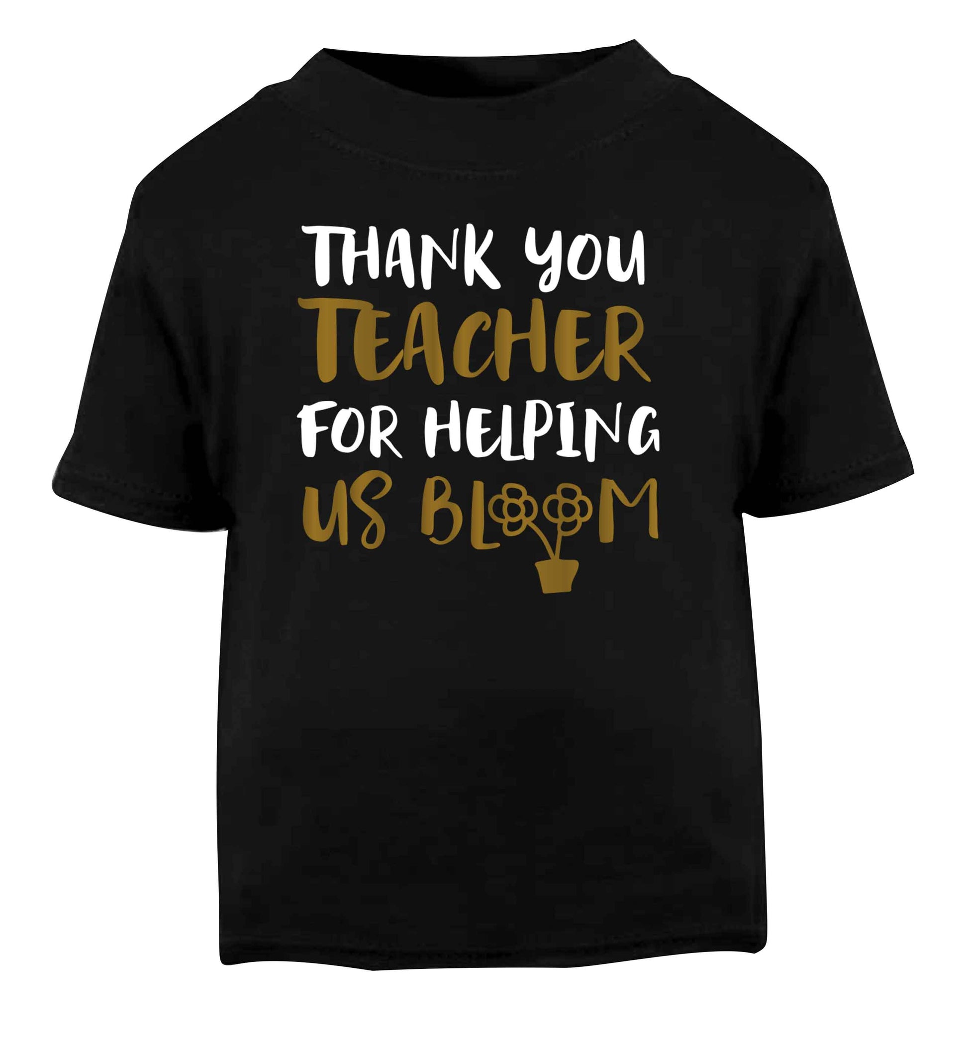 Thank you teacher for helping us bloom Black Baby Toddler Tshirt 2 years