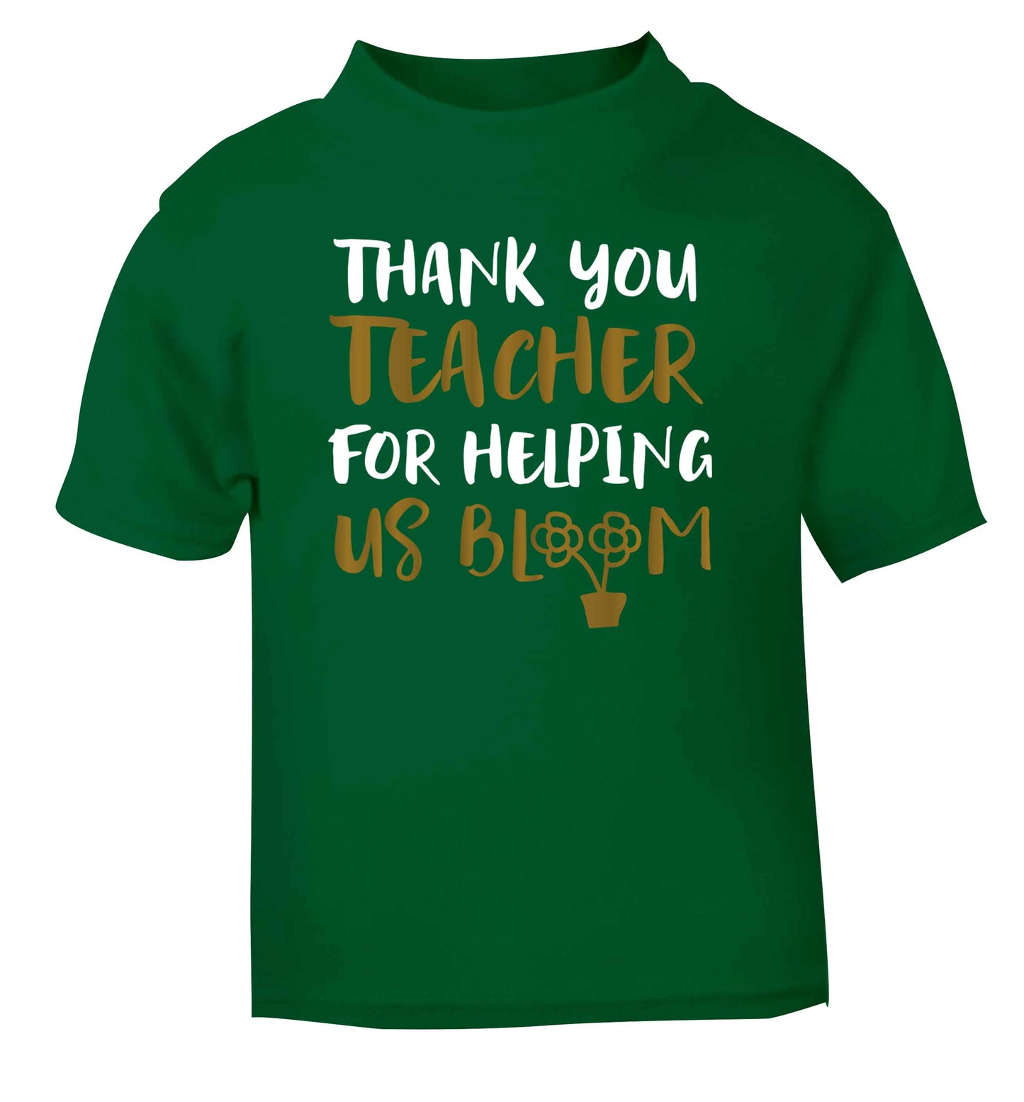 Thank you teacher for helping us bloom green Baby Toddler Tshirt 2 Years