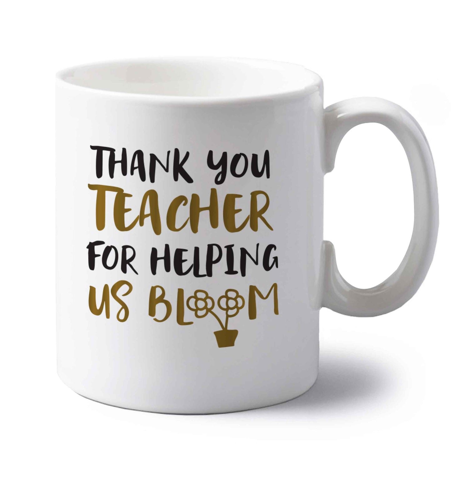 Thank you teacher for helping us bloom left handed white ceramic mug 