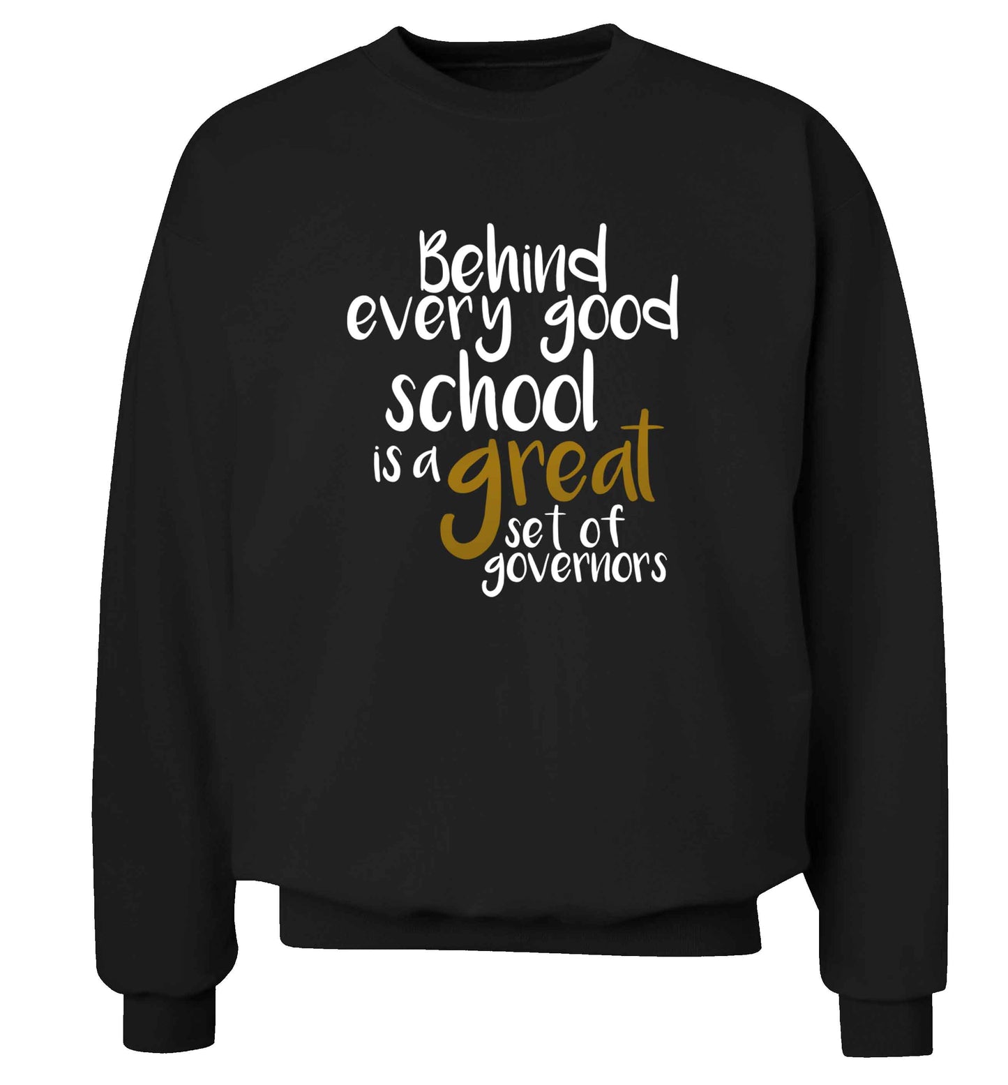 Behind every good school is a great set of governors Adult's unisex black Sweater 2XL