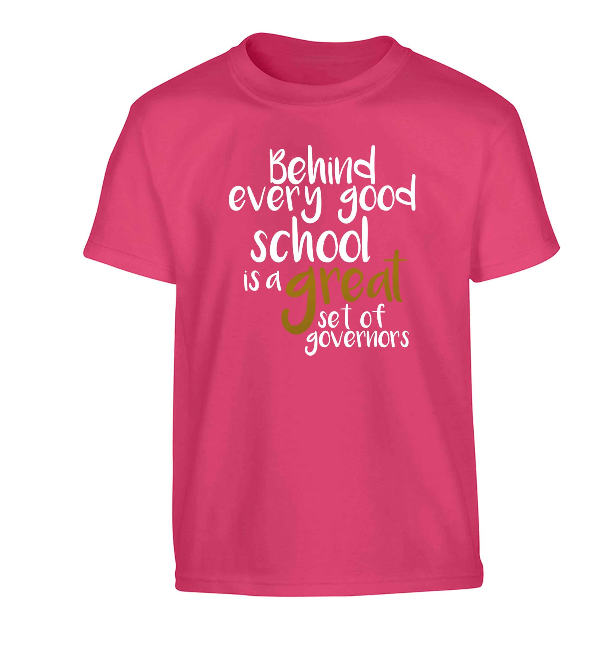 Behind every good school is a great set of governors Children's pink Tshirt 12-13 Years