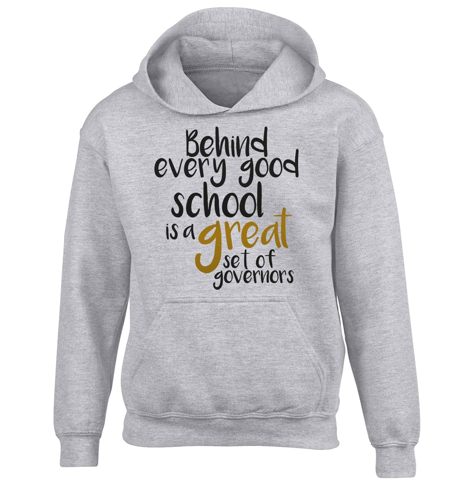 Behind every good school is a great set of governors children's grey hoodie 12-13 Years