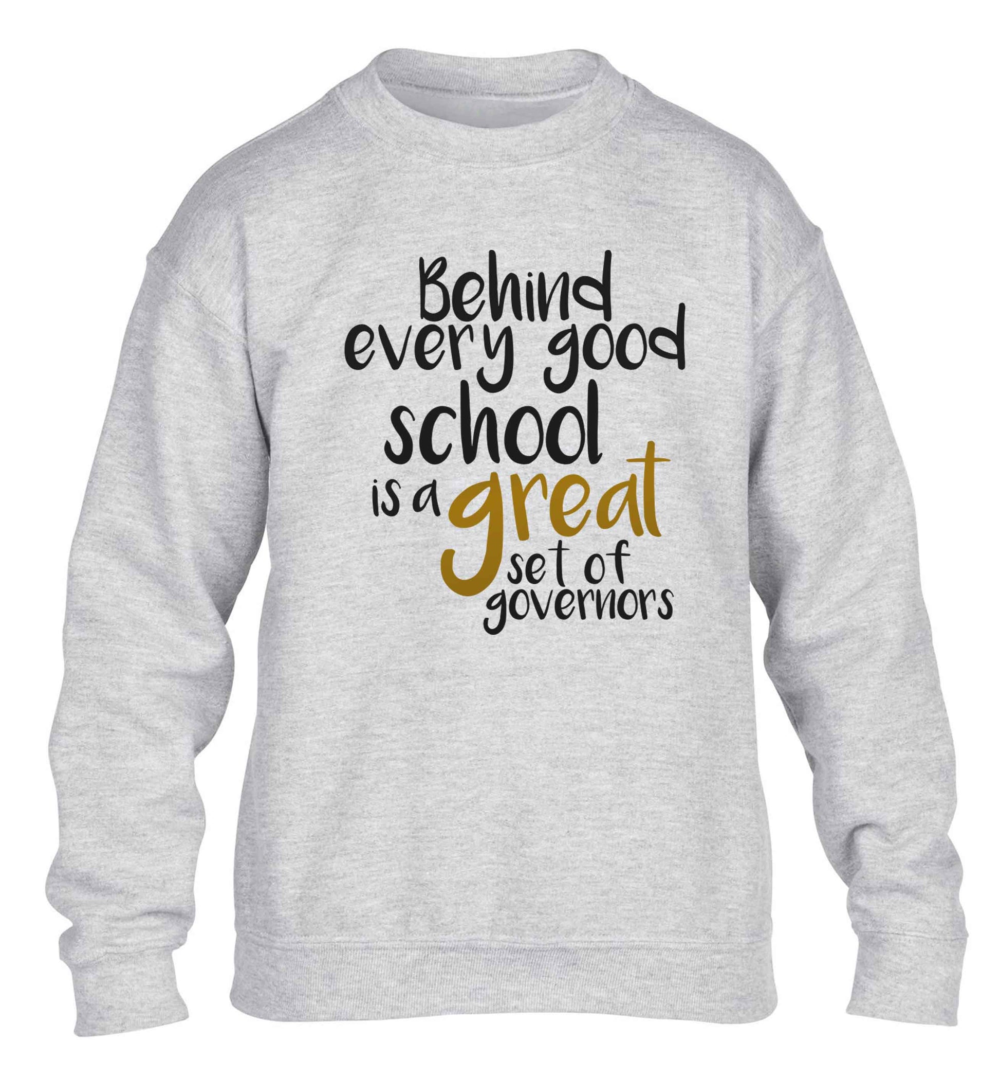 Behind every good school is a great set of governors children's grey sweater 12-13 Years