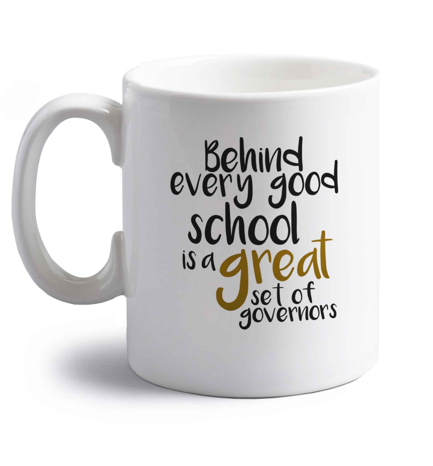 Behind every good school is a great set of governors right handed white ceramic mug 