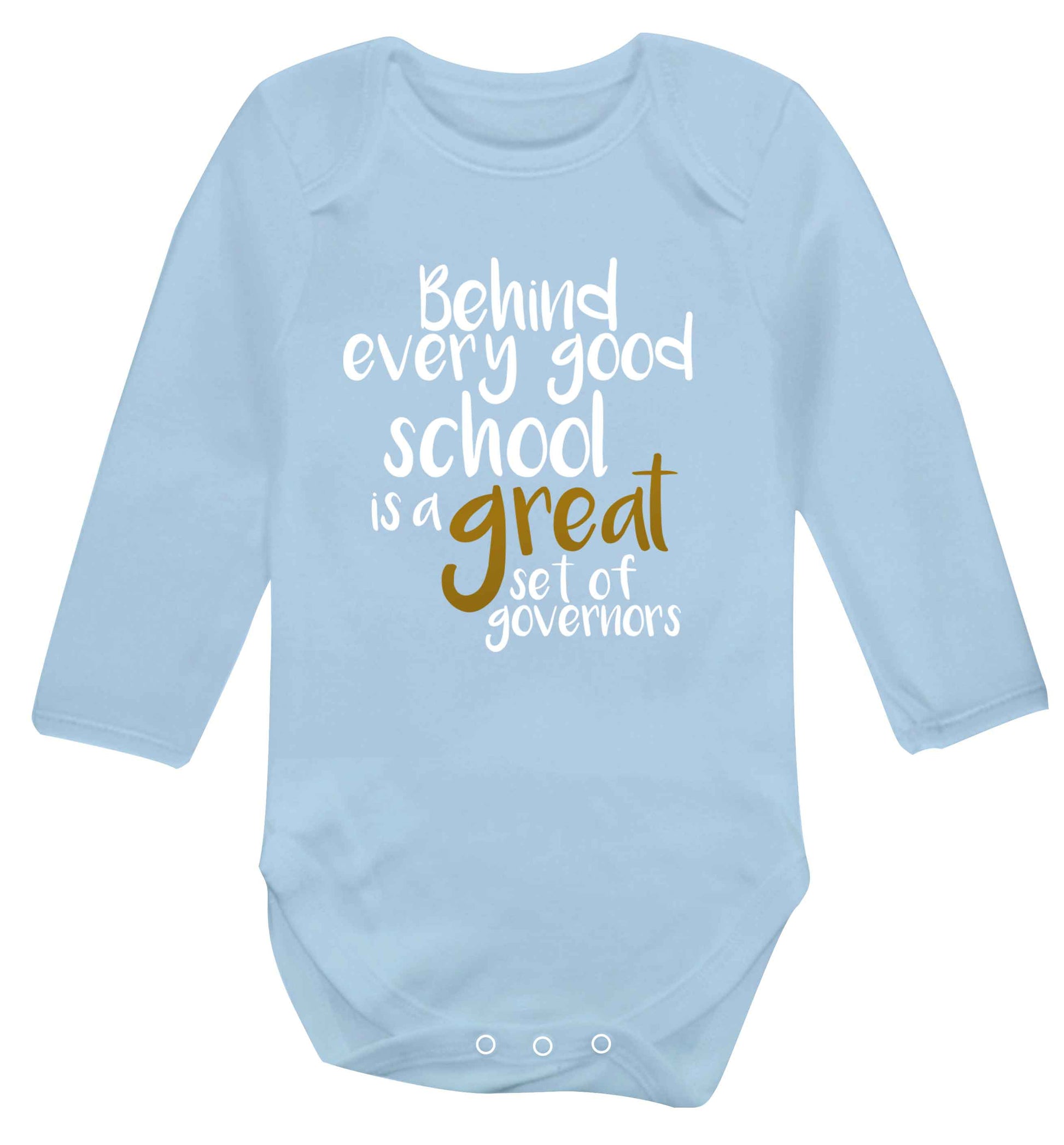 Behind every good school is a great set of governors Baby Vest long sleeved pale blue 6-12 months