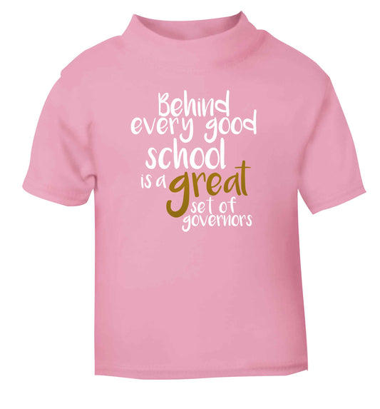 Behind every good school is a great set of governors light pink Baby Toddler Tshirt 2 Years