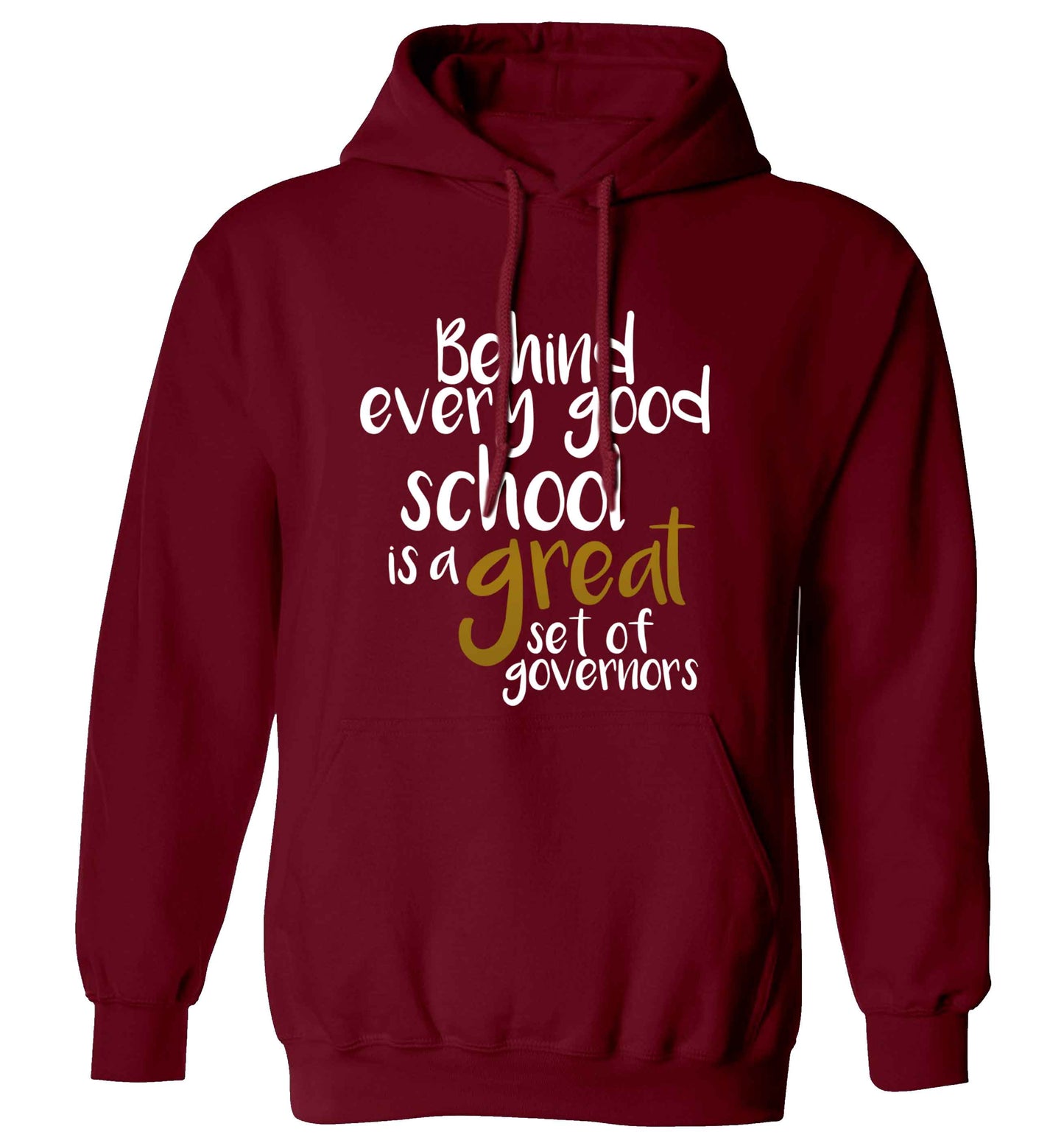 Behind every good school is a great set of governors adults unisex maroon hoodie 2XL