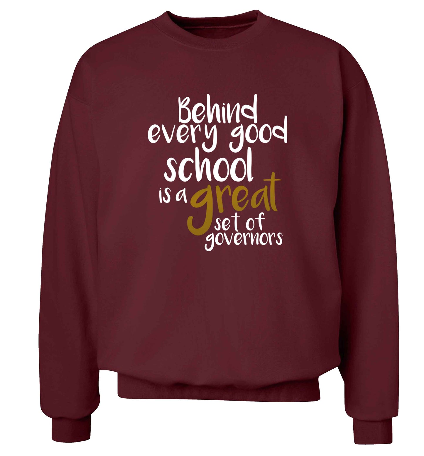 Behind every good school is a great set of governors Adult's unisex maroon Sweater 2XL