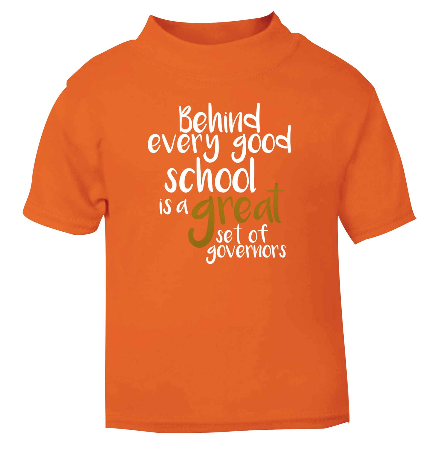 Behind every good school is a great set of governors orange Baby Toddler Tshirt 2 Years
