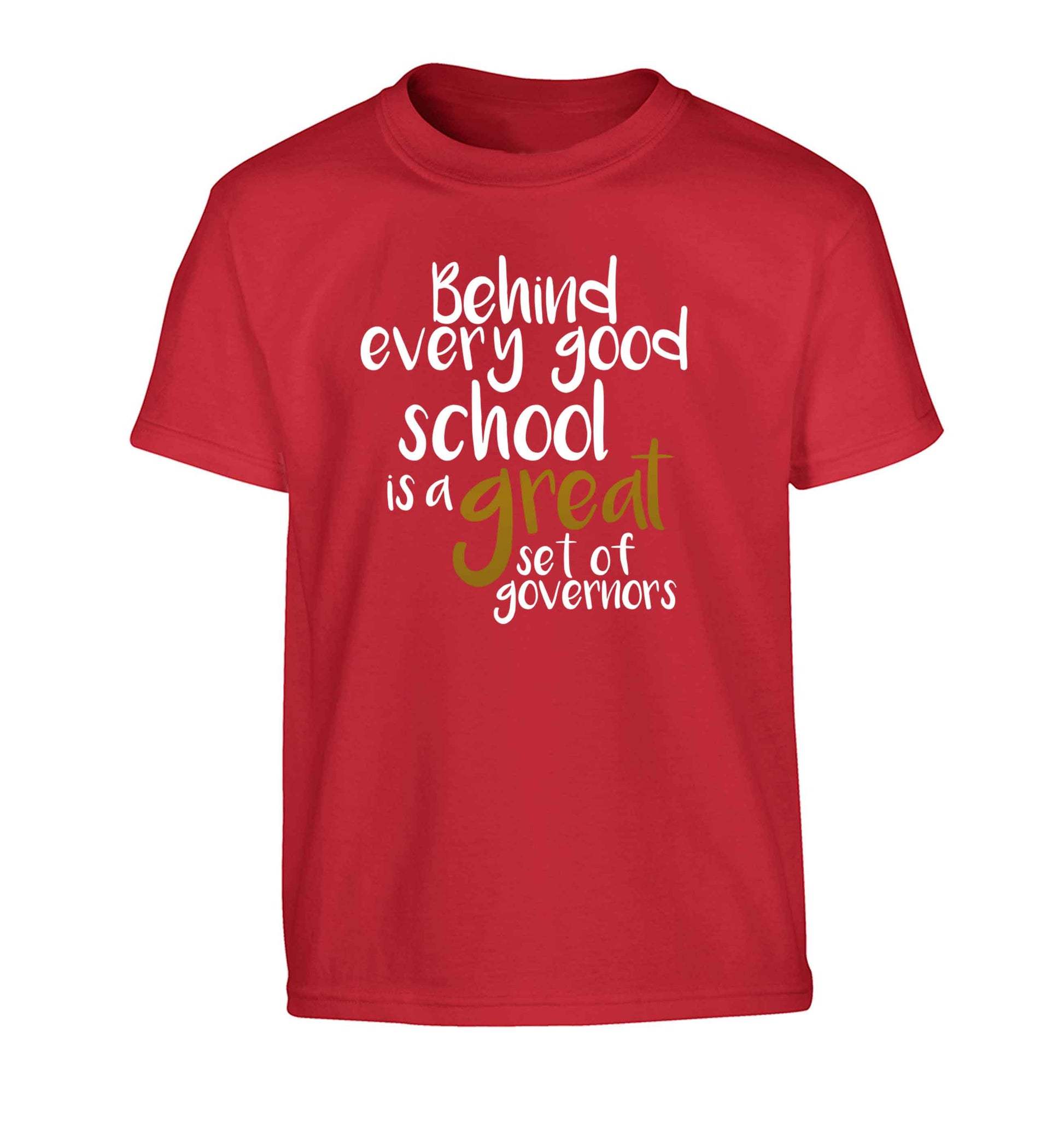 Behind every good school is a great set of governors Children's red Tshirt 12-13 Years