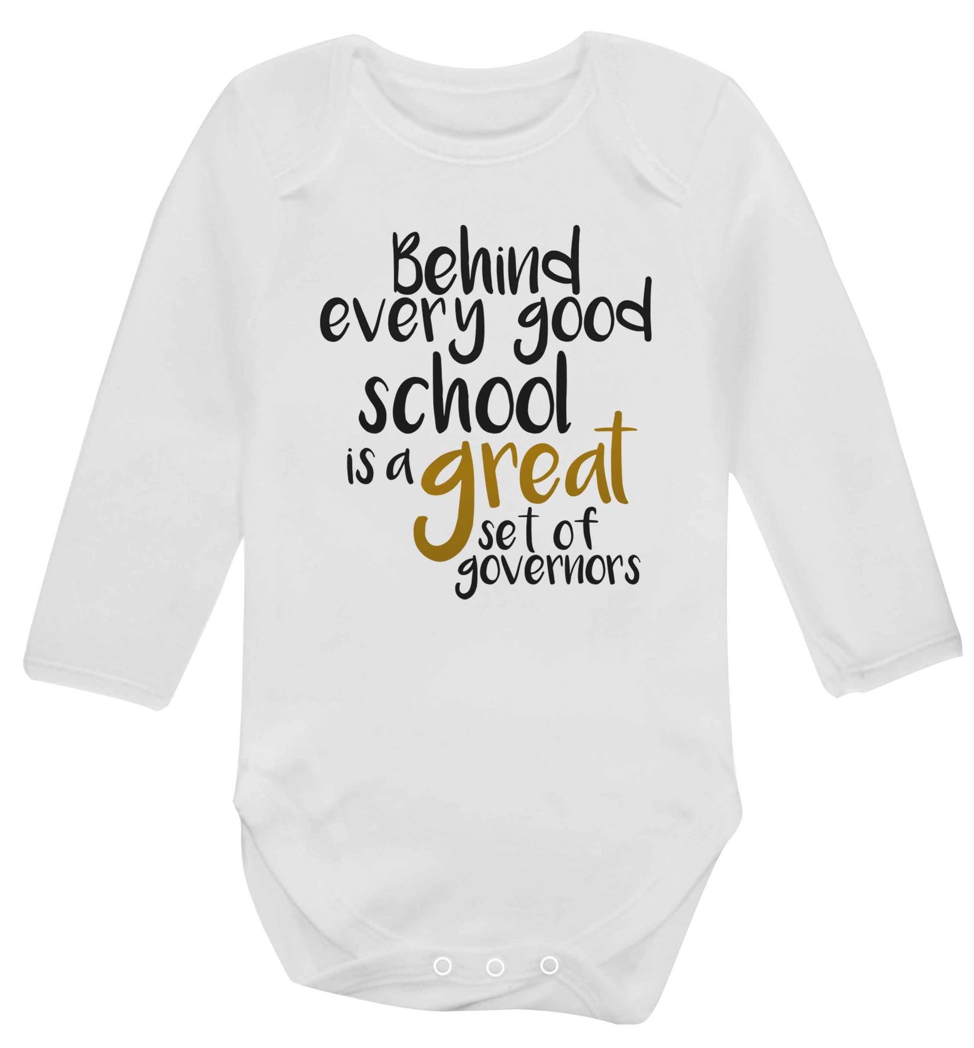 Behind every good school is a great set of governors Baby Vest long sleeved white 6-12 months