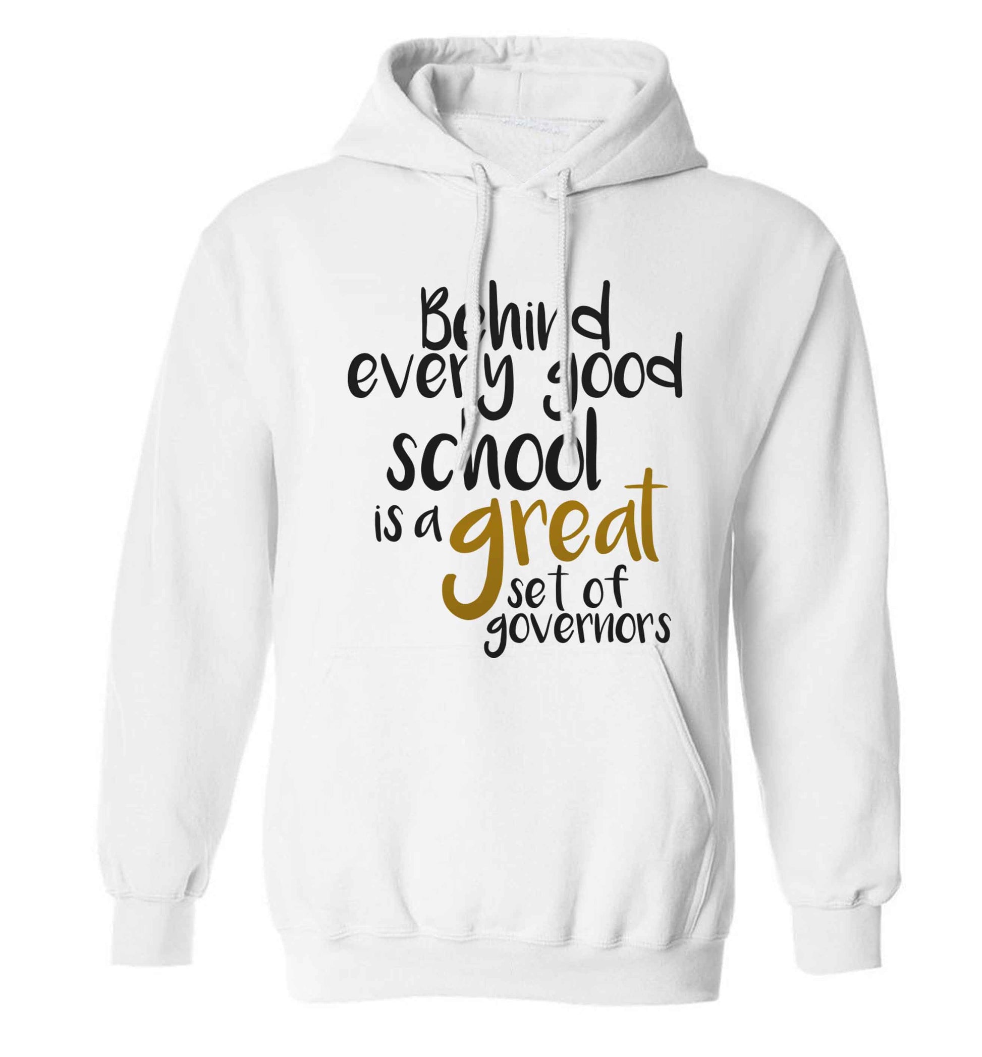 Behind every good school is a great set of governors adults unisex white hoodie 2XL