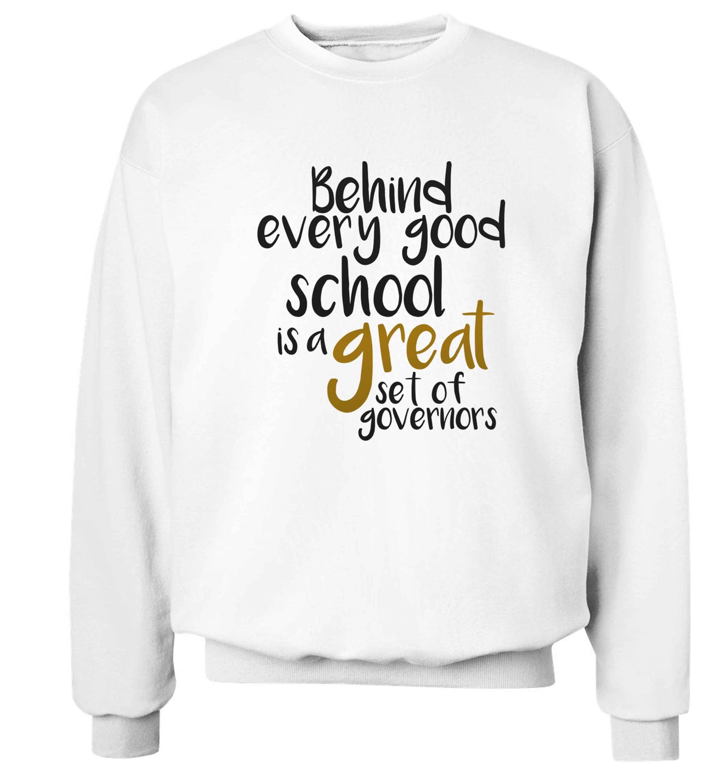 Behind every good school is a great set of governors Adult's unisex white Sweater 2XL