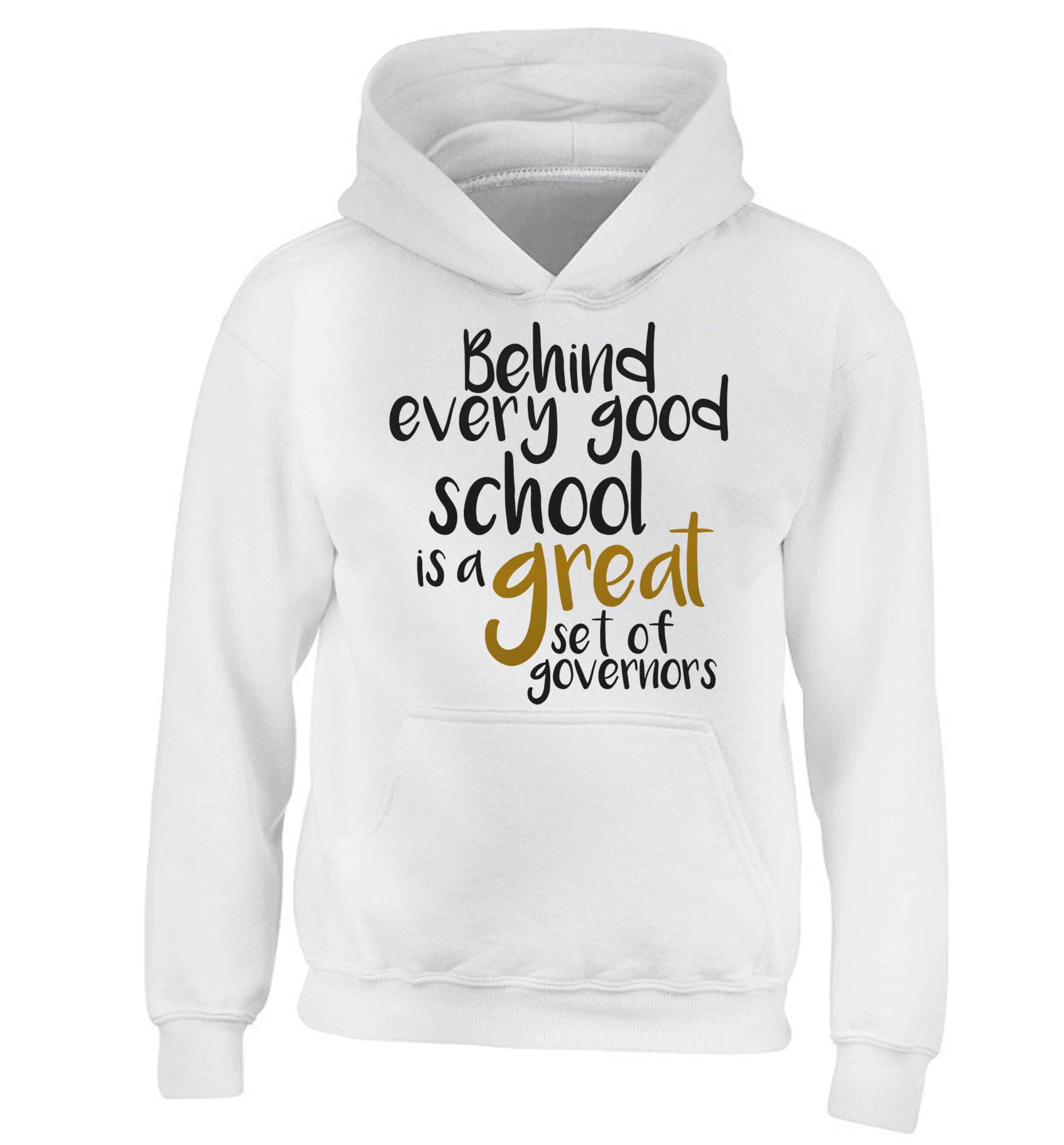 Behind every good school is a great set of governors children's white hoodie 12-13 Years