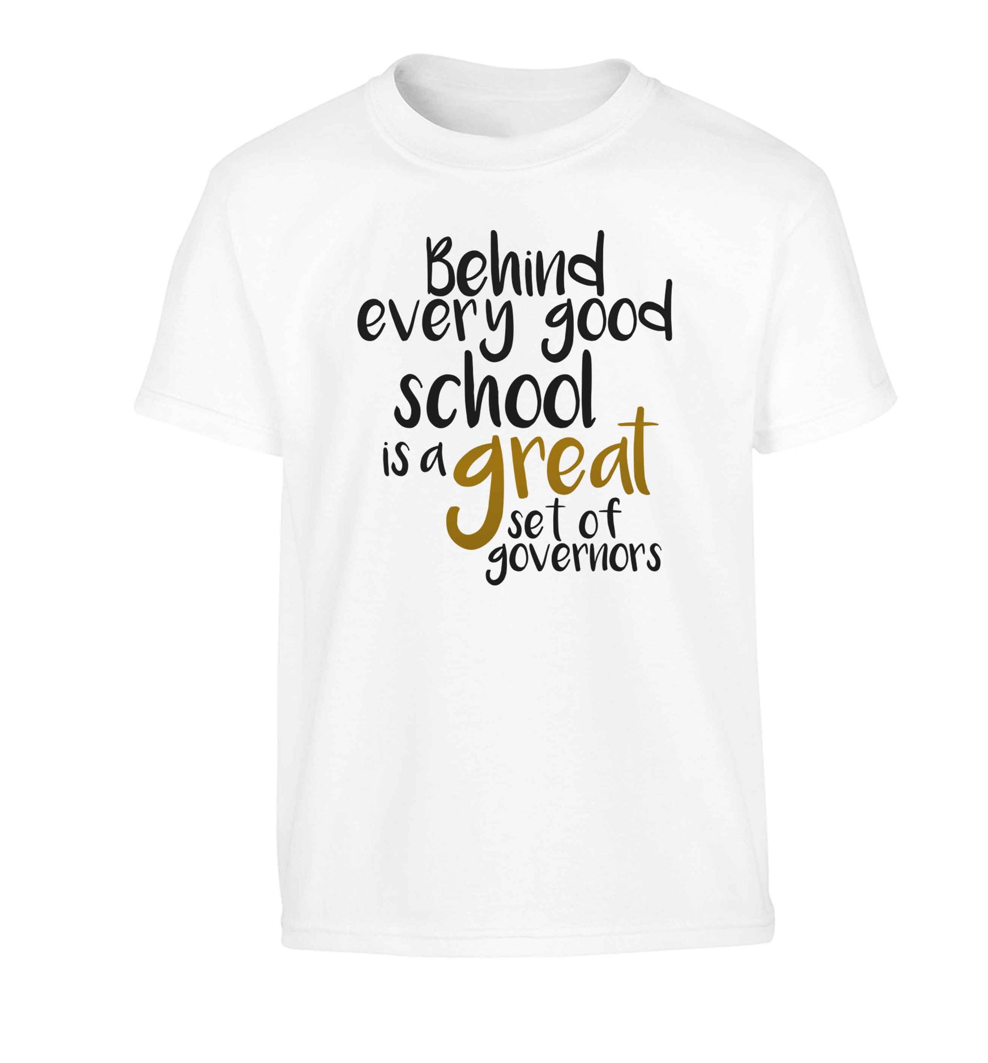 Behind every good school is a great set of governors Children's white Tshirt 12-13 Years