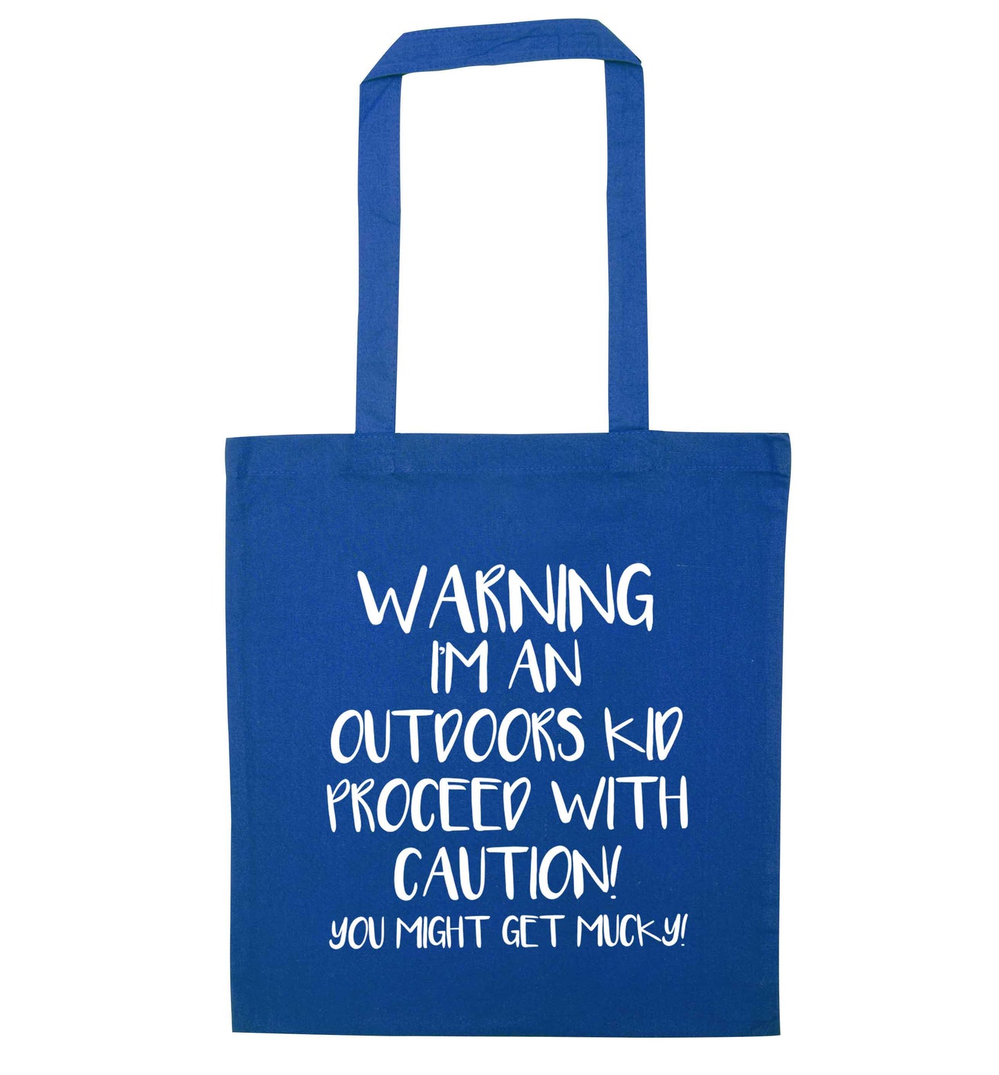 Warning I'm an outdoors kid! Proceed with caution you might get mucky blue tote bag