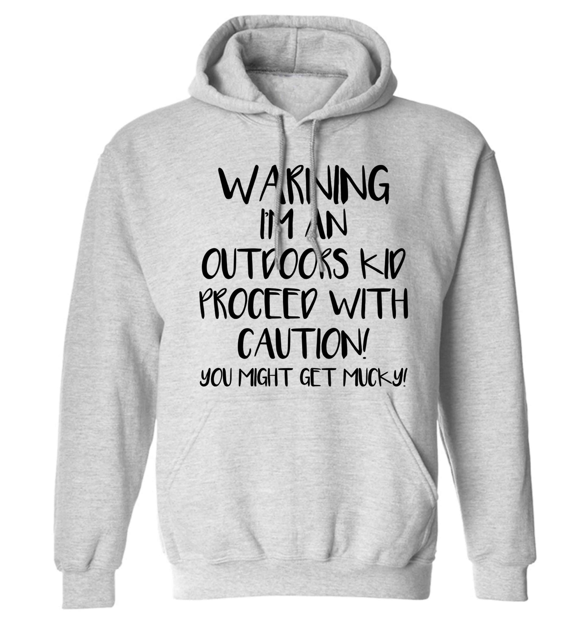 Warning I'm an outdoors kid! Proceed with caution you might get mucky adults unisex grey hoodie 2XL