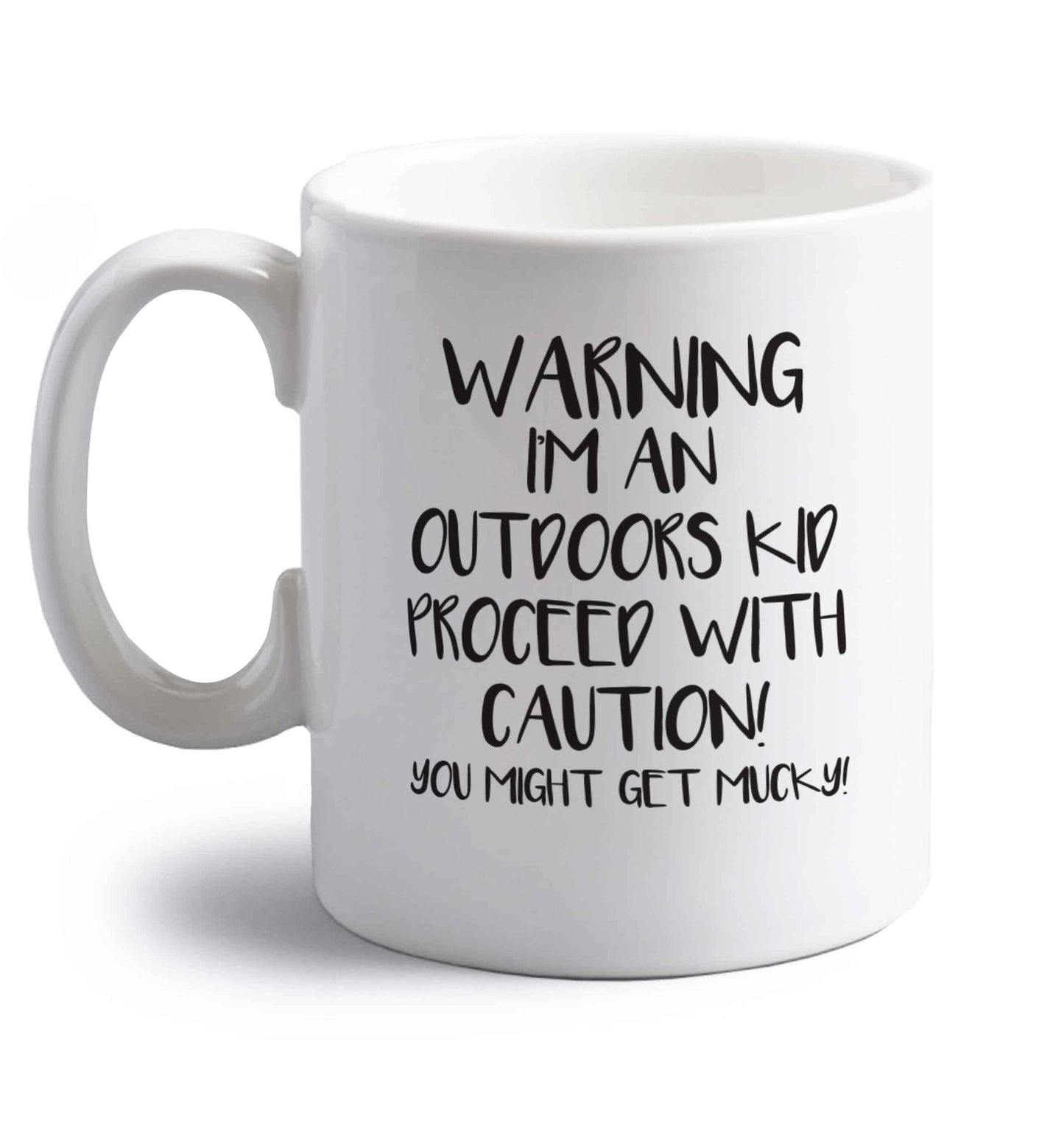 Warning I'm an outdoors kid! Proceed with caution you might get mucky right handed white ceramic mug 