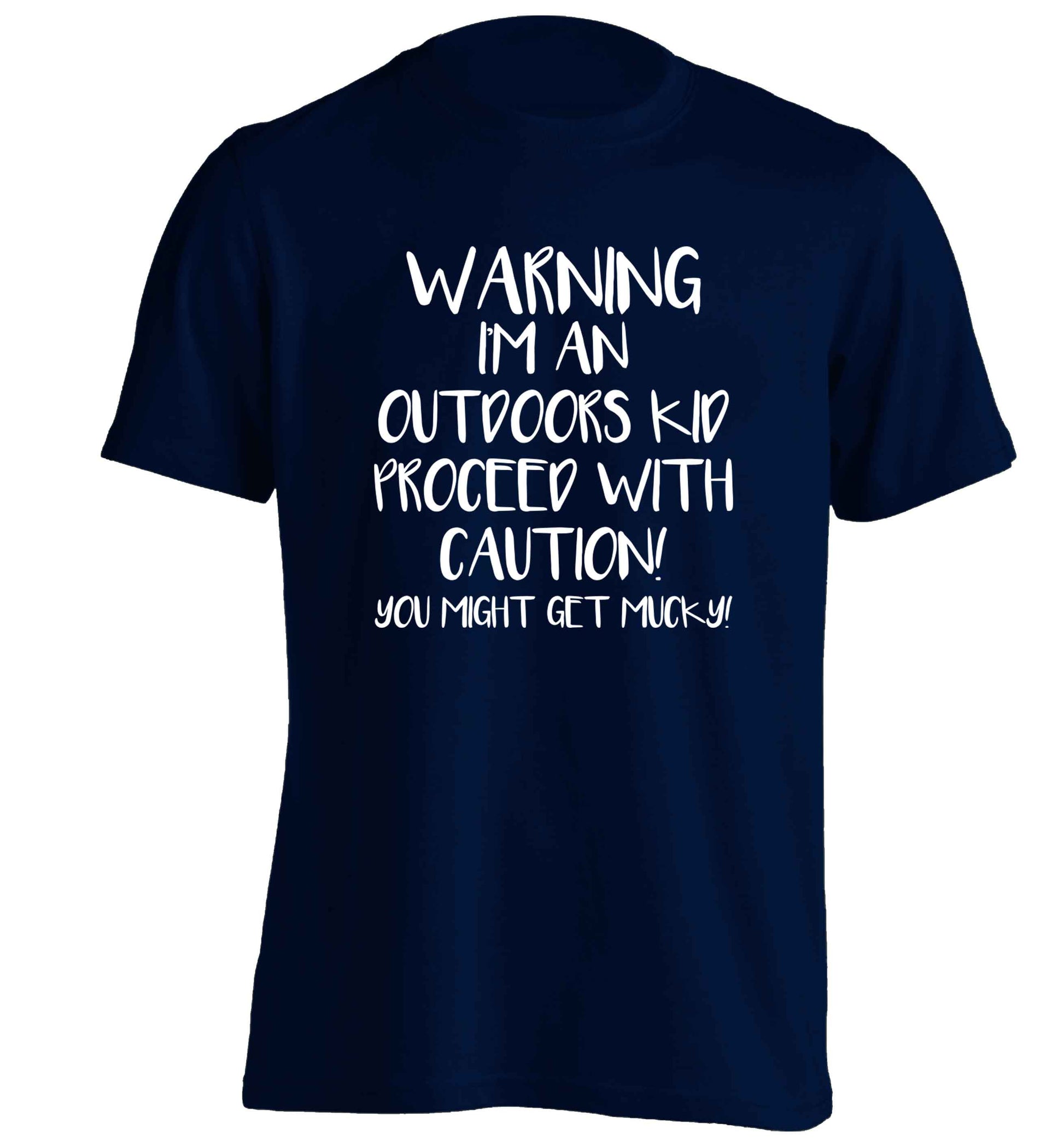 Warning I'm an outdoors kid! Proceed with caution you might get mucky adults unisex navy Tshirt 2XL