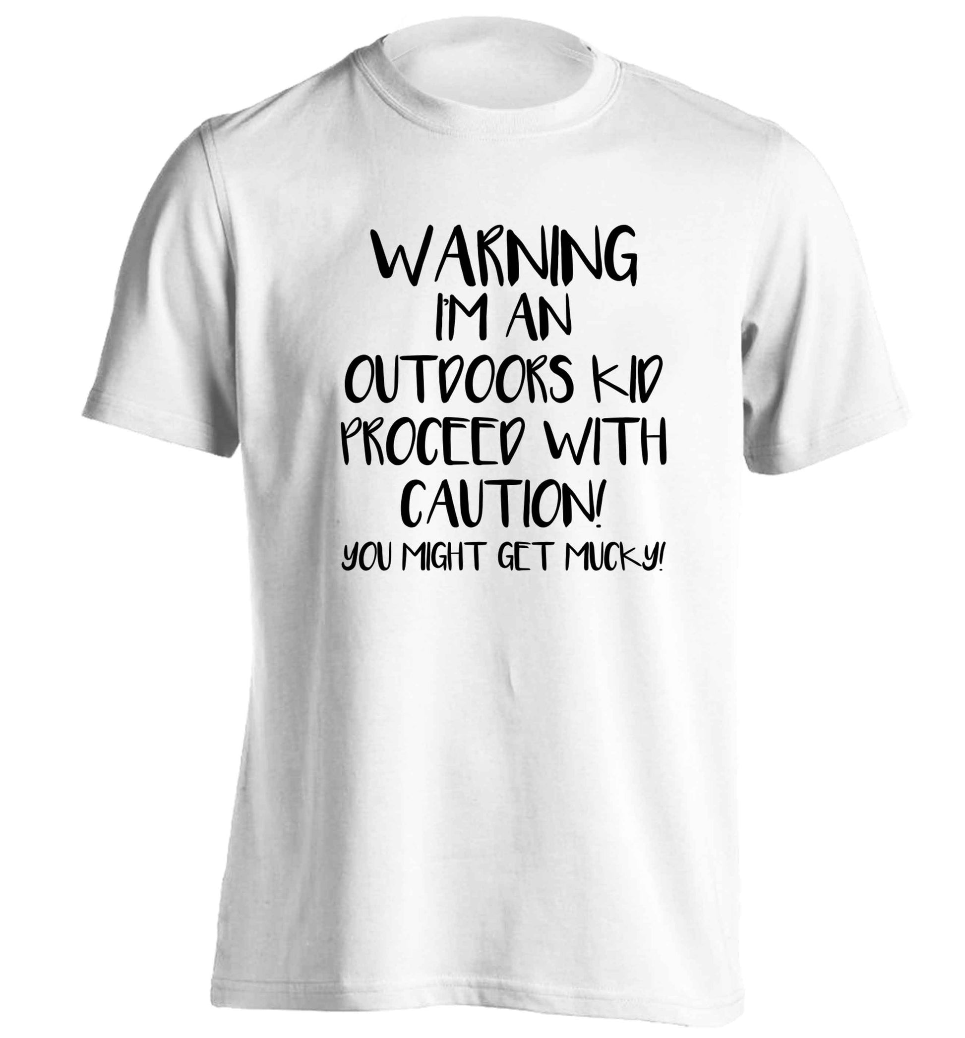 Warning I'm an outdoors kid! Proceed with caution you might get mucky adults unisex white Tshirt 2XL