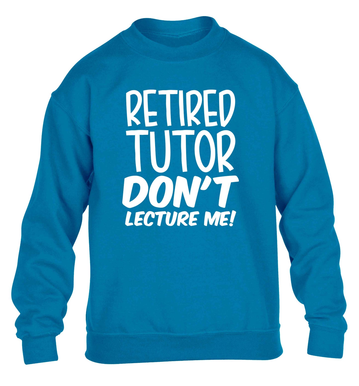 Retired tutor don't lecture me! children's blue sweater 12-13 Years