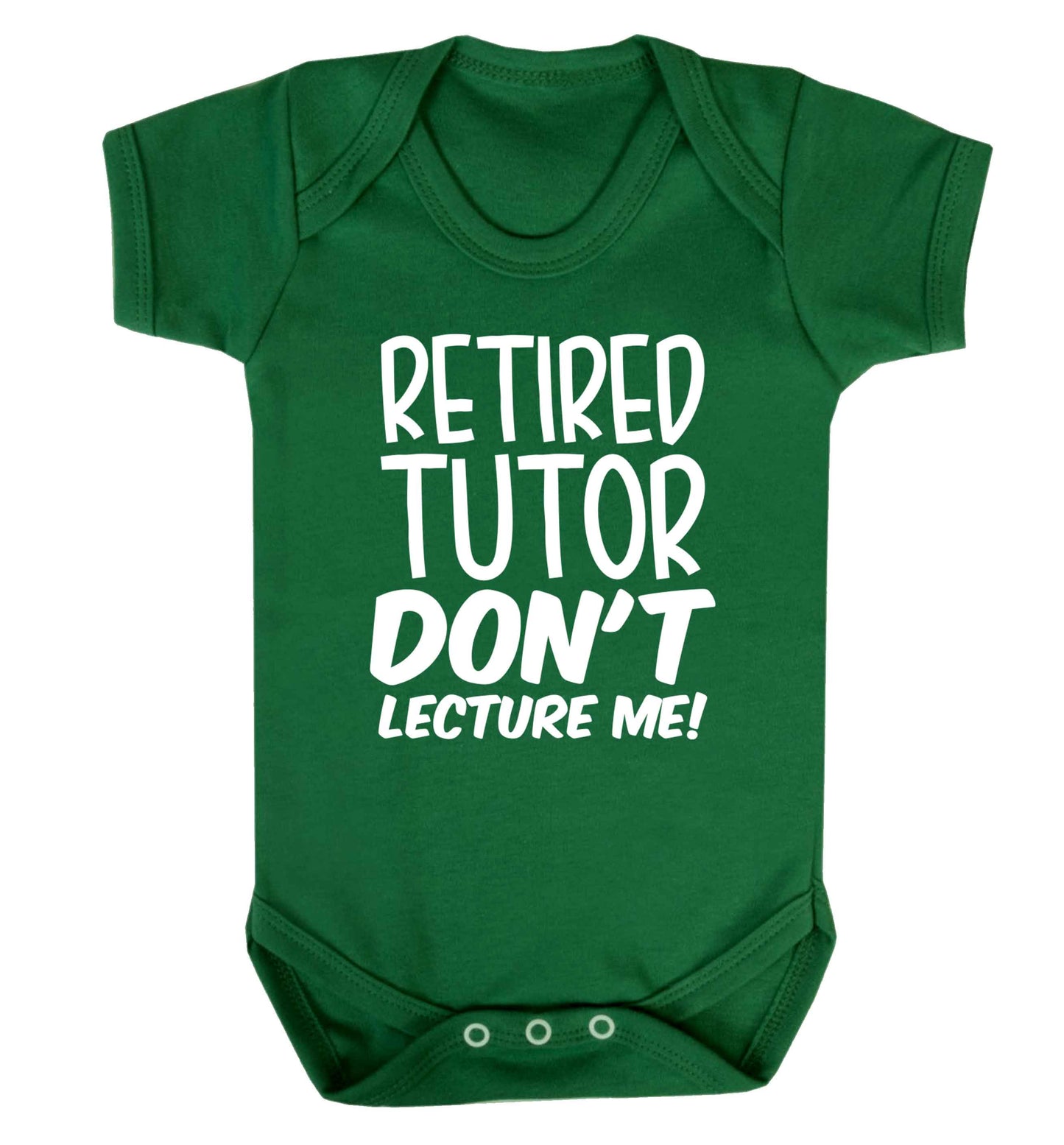 Retired tutor don't lecture me! Baby Vest green 18-24 months