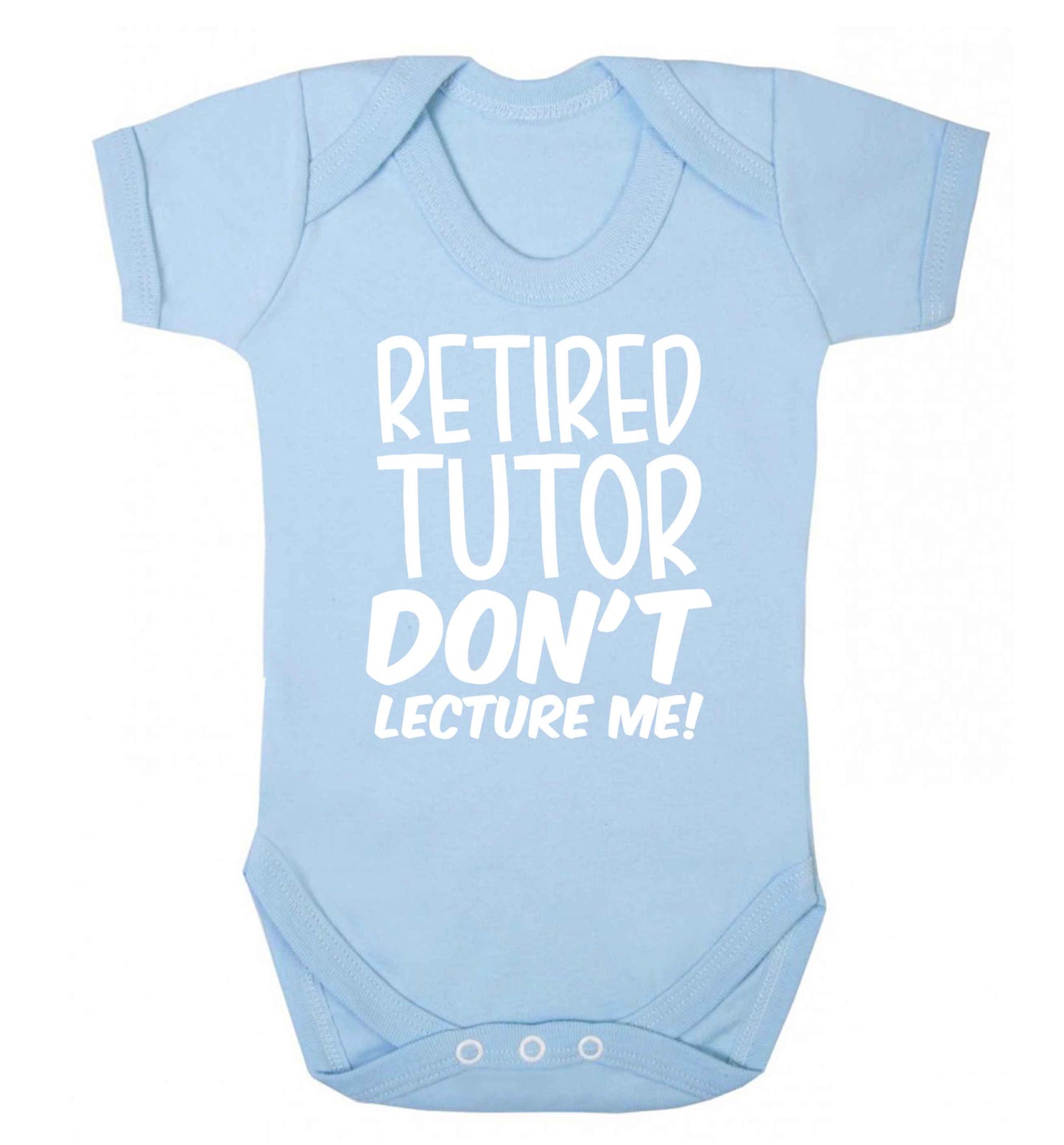 Retired tutor don't lecture me! Baby Vest pale blue 18-24 months