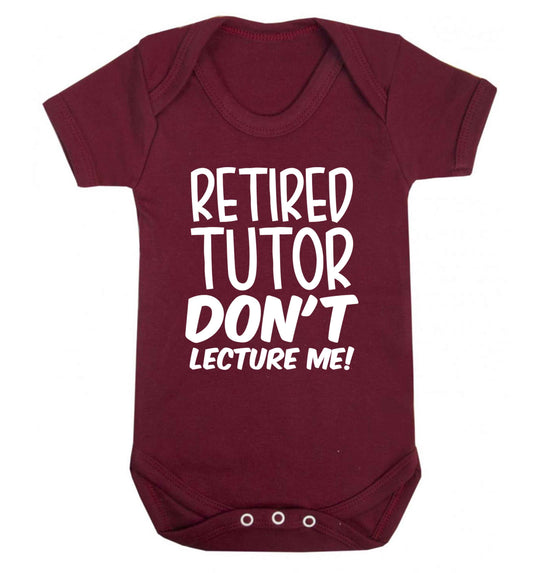 Retired tutor don't lecture me! Baby Vest maroon 18-24 months