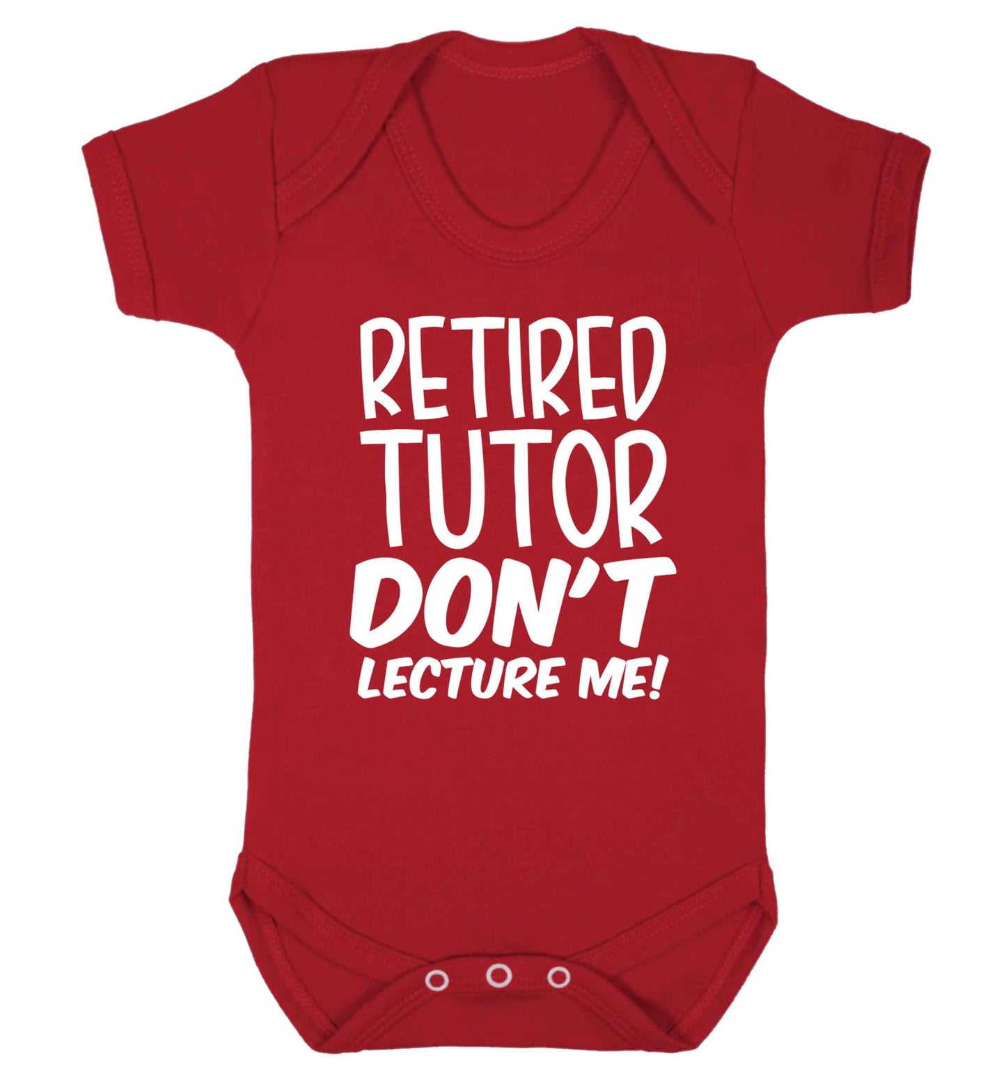 Retired tutor don't lecture me! Baby Vest red 18-24 months