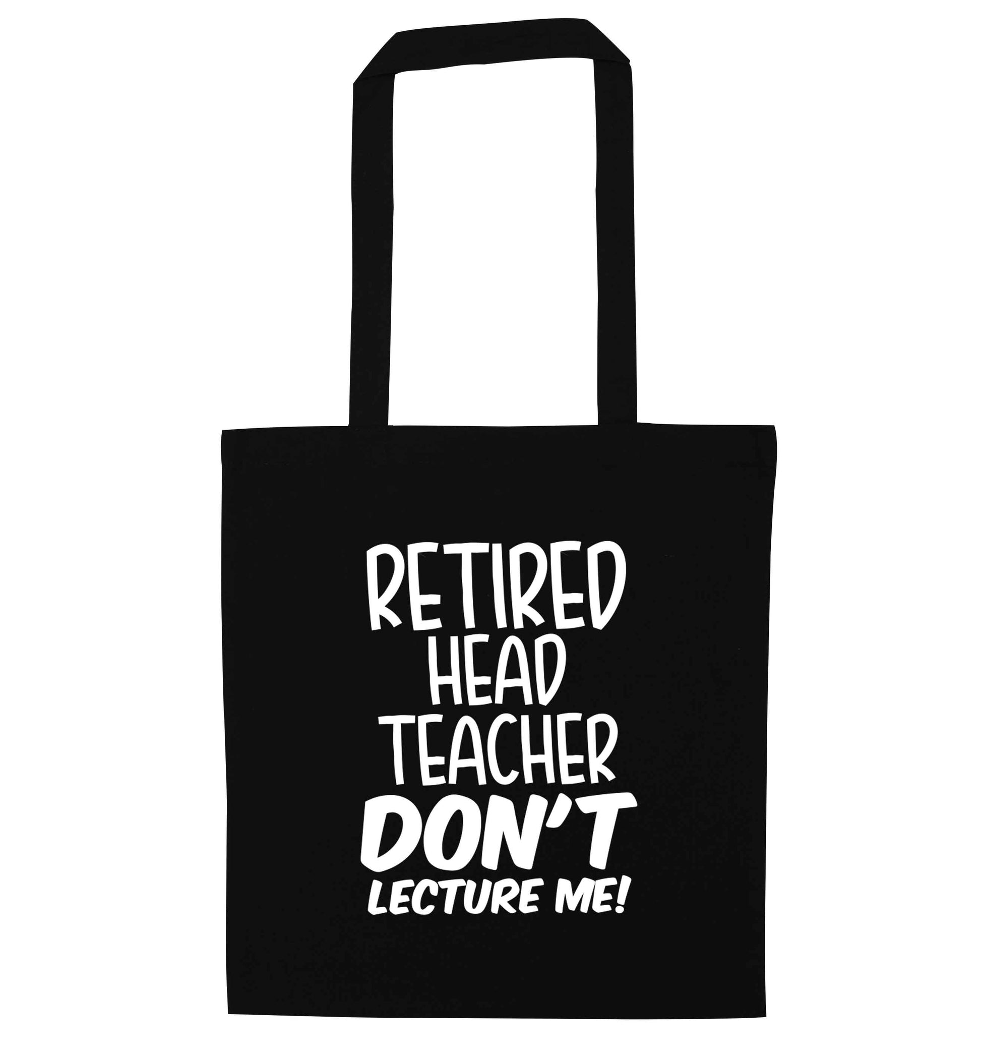 Retired head teacher don't lecture me! black tote bag