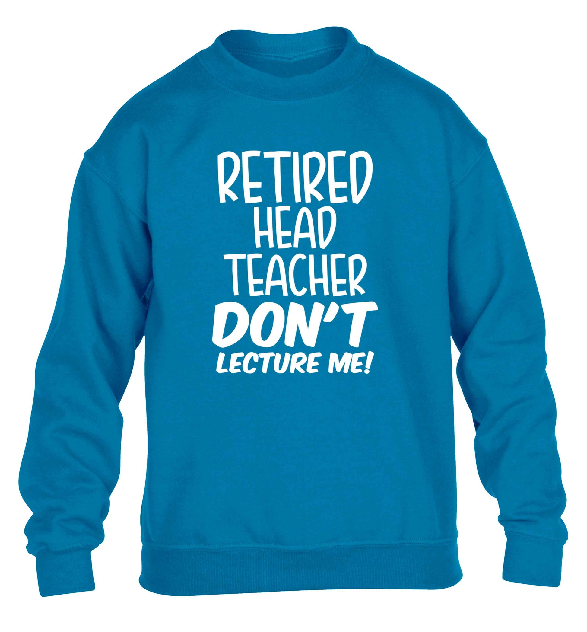 Retired head teacher don't lecture me! children's blue sweater 12-13 Years