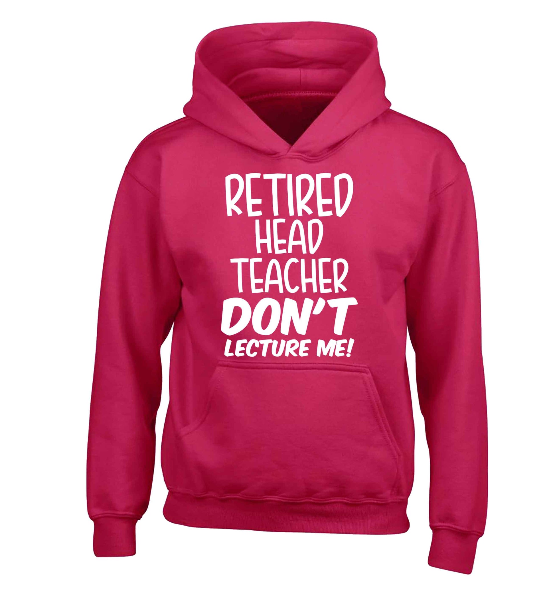 Retired head teacher don't lecture me! children's pink hoodie 12-13 Years
