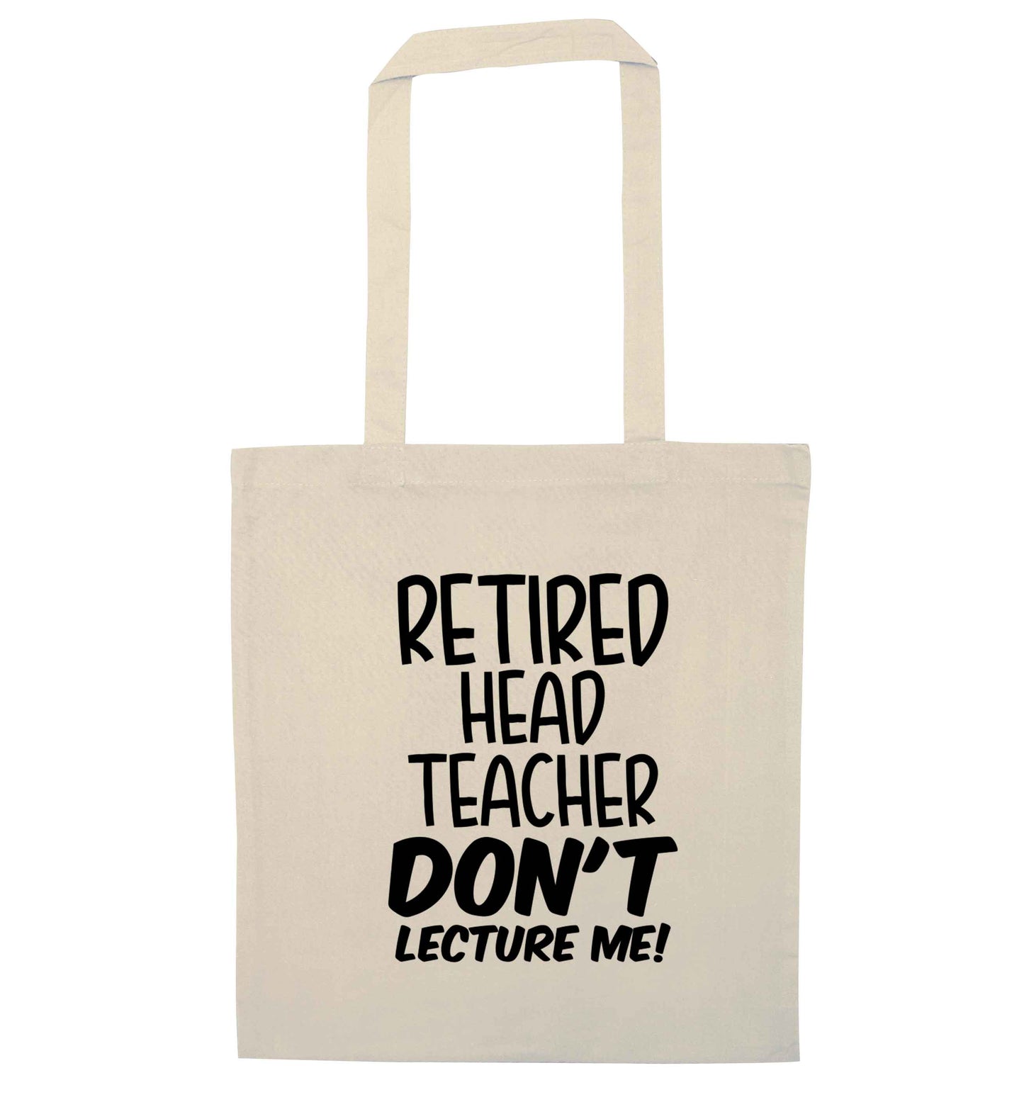 Retired head teacher don't lecture me! natural tote bag