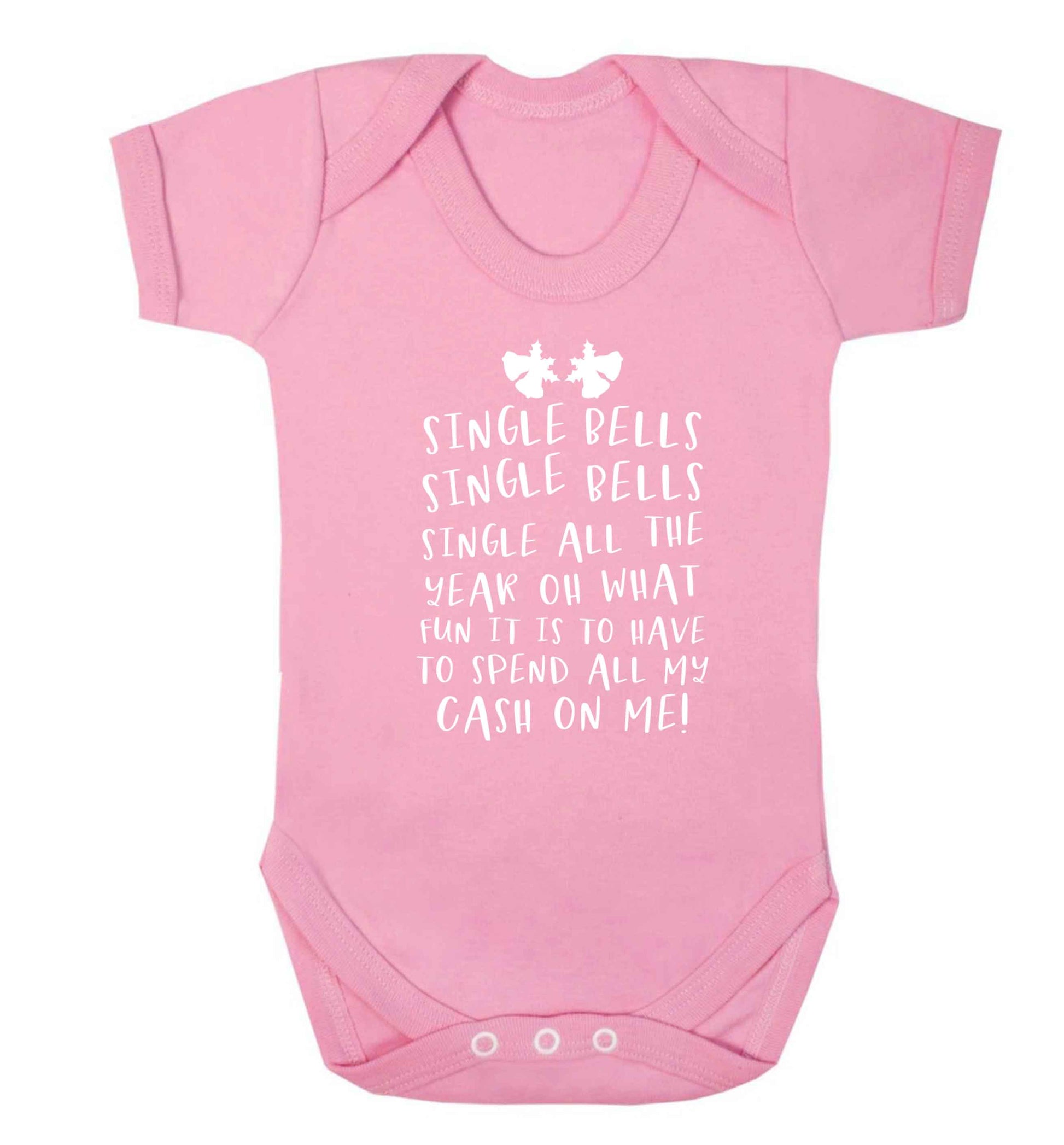 Single bells oh what fun it is to have to spend all my cash on me! Baby Vest pale pink 18-24 months