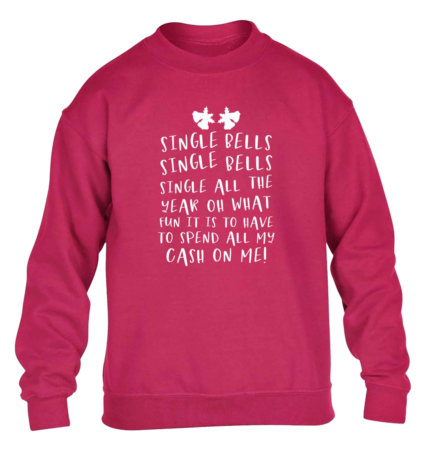Single bells oh what fun it is to have to spend all my cash on me! children's pink sweater 12-13 Years