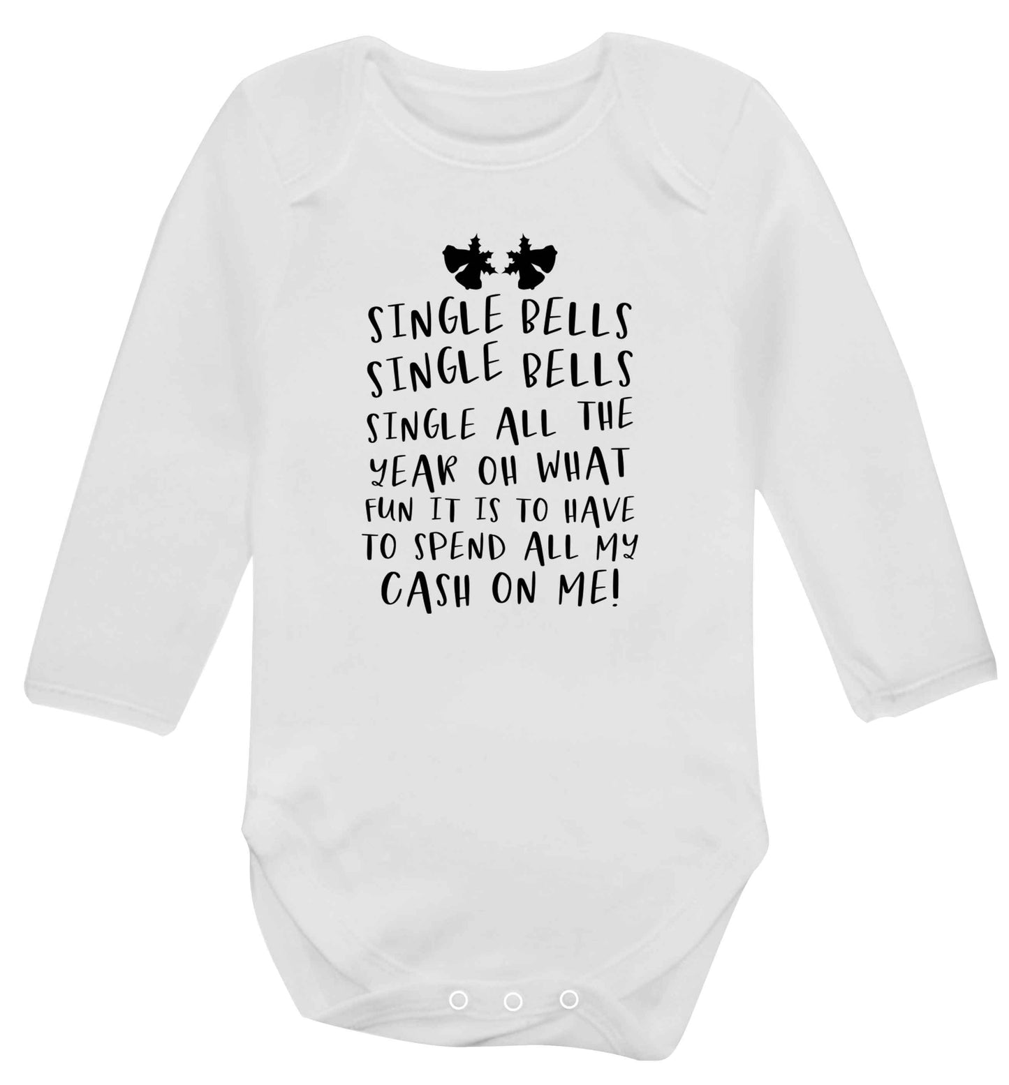 Single bells oh what fun it is to have to spend all my cash on me! Baby Vest long sleeved white 6-12 months