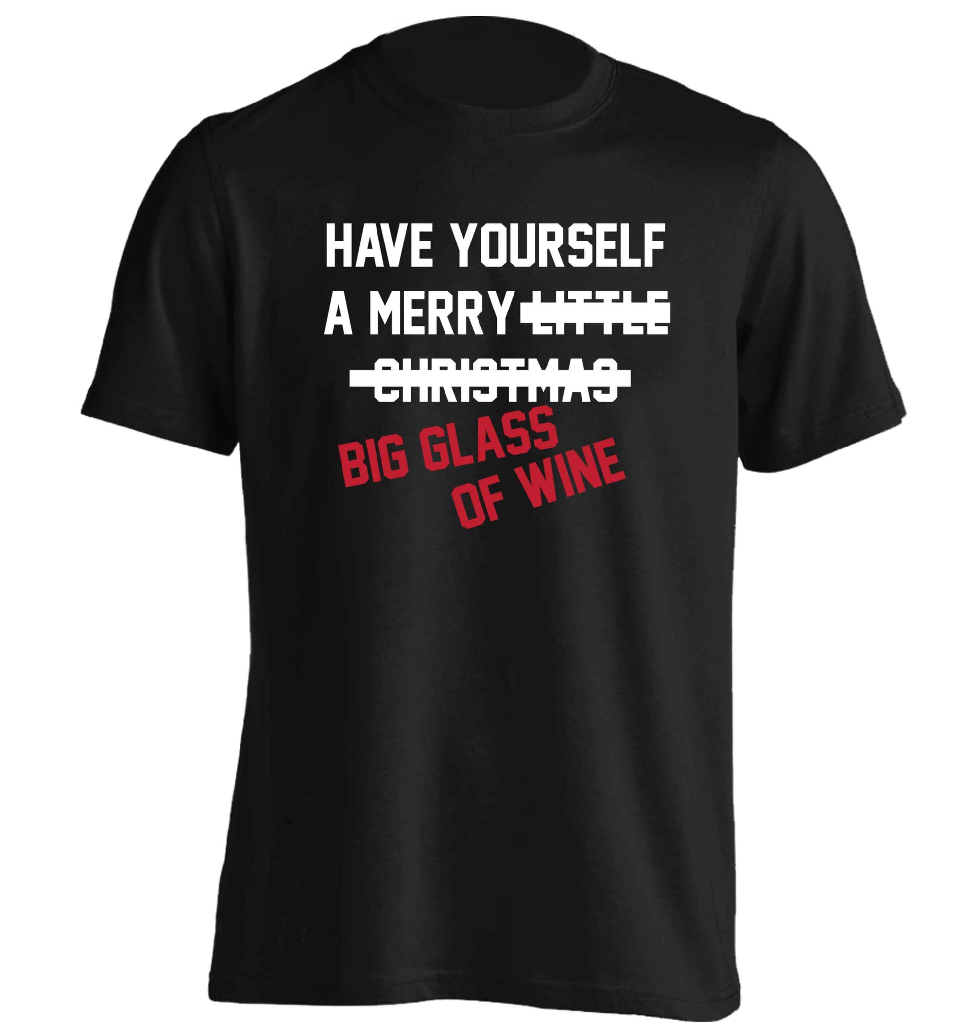 Have yourself a merry big glass of wine adults unisex black Tshirt 2XL